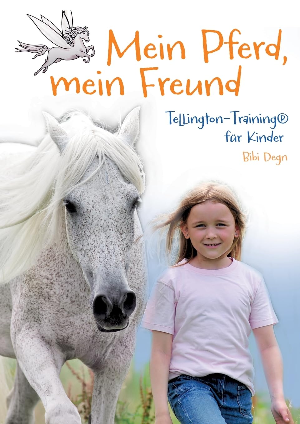 Mein Pferd, mein Freund: Tellington Training für Kinder, ein Sachbuch mit berührender Geschichte Non-fiction