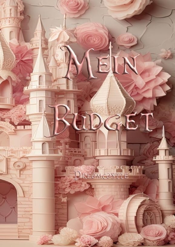 Mein Budget - Dreamcastle Edition: Ein geführtes Budgetbuch, welches dir hilft, deine finanzielle Gesundheit zu pushen. Law