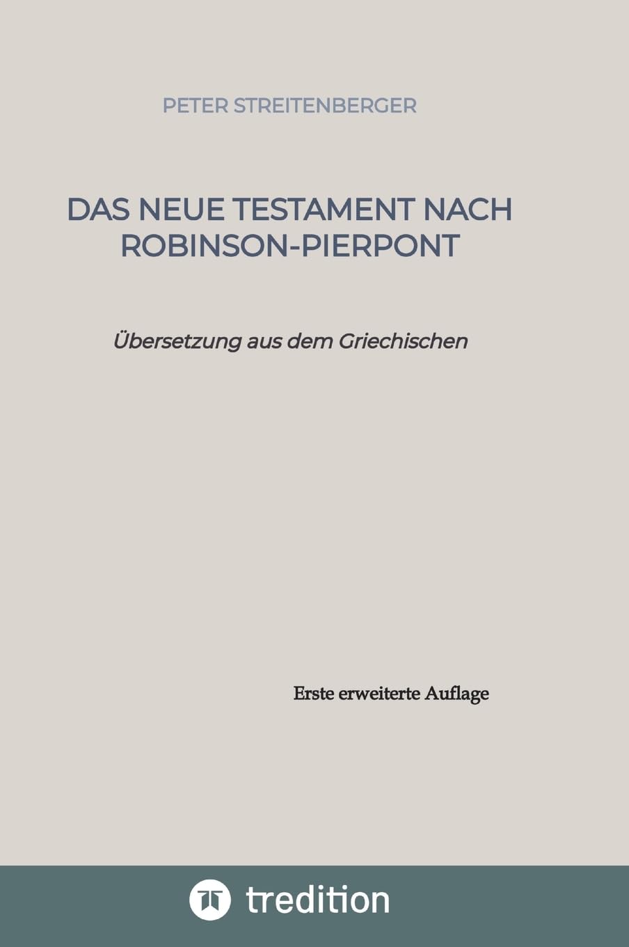 Das Neue Testament nach Robinson-Pierpont: Übersetzung aus dem Griechischen Religion & Esotericism