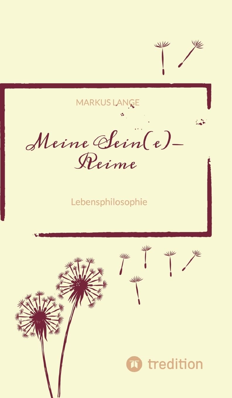 Meine SEIN(e)-Reime: Lebensphilosophie Philosophy