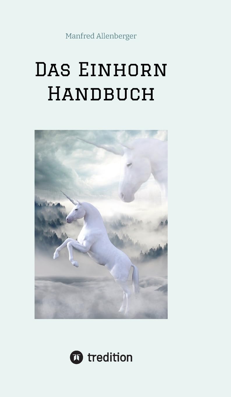 Das Einhorn Handbuch: Alles was du über diese geheimnisvollen Wesen wissen musst Health, Nutrition & Fitness