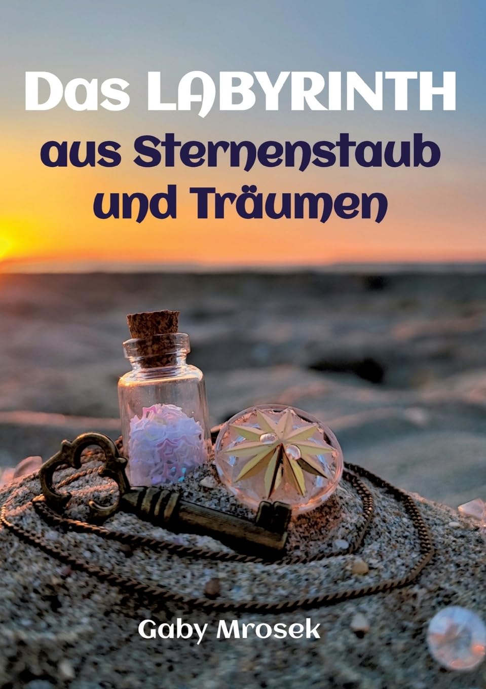 Das Labyrinth aus Sternenstaub und Träumen: Die Macht der wahren Liebe Social Sciences