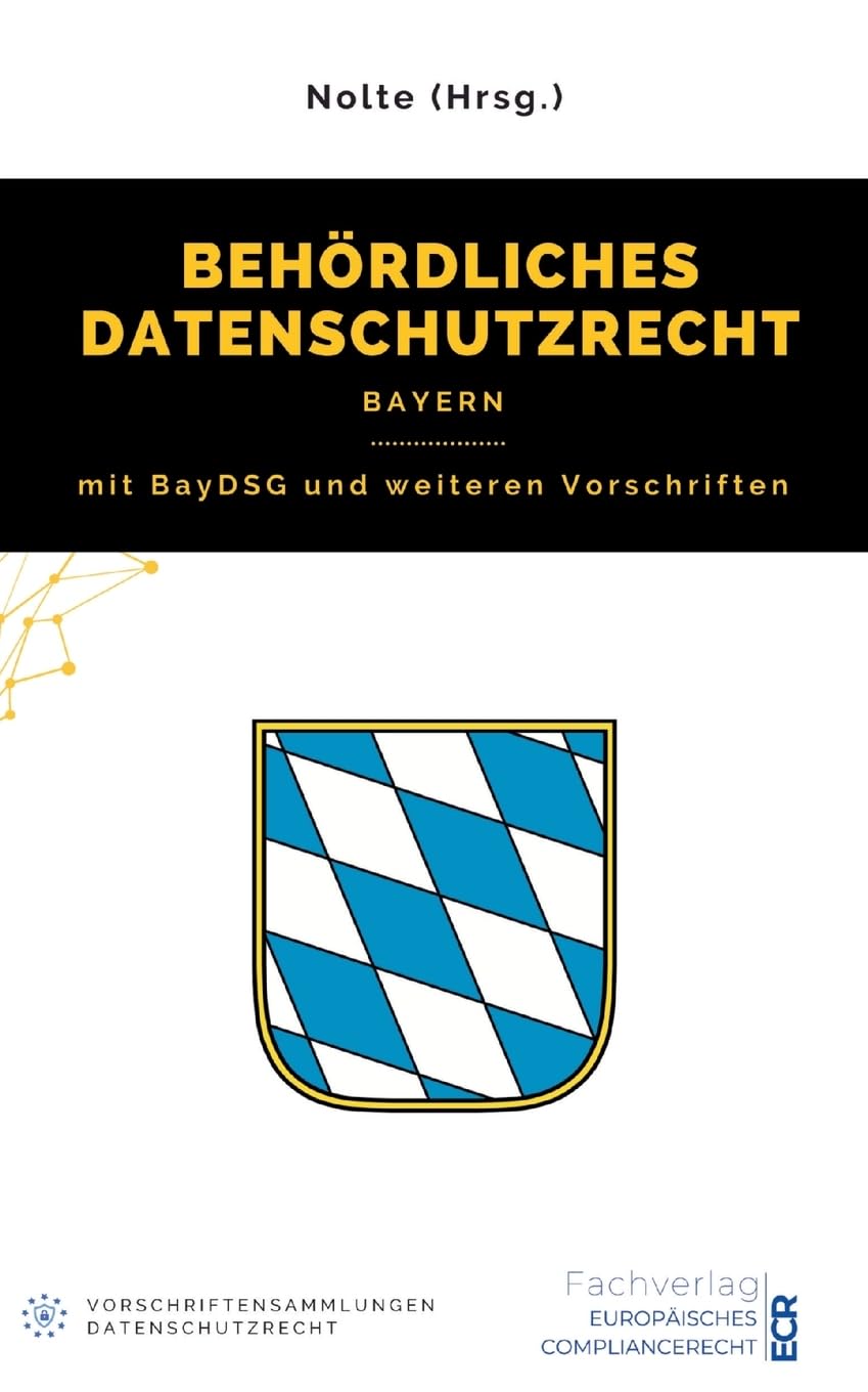 Behördliches Datenschutzrecht Bayern: mit BayDSG und weiteren Vorschriften Law