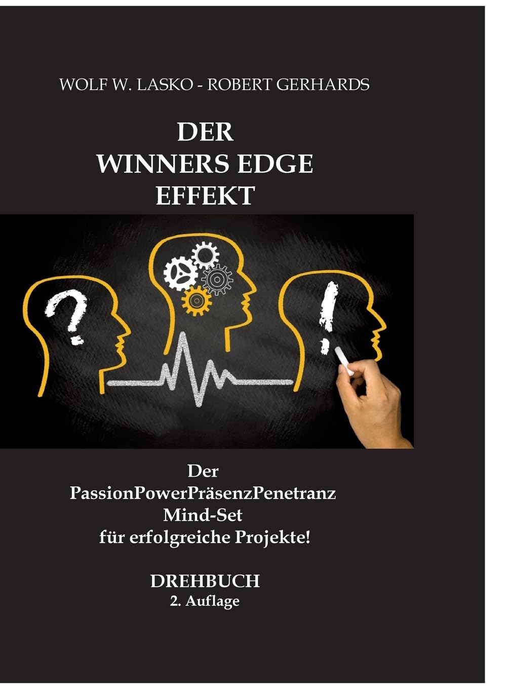 DER WINNERS EDGE EFFEKT: Der PassionPowerPräsenzPenetranz Mind-Set für erfolgreiche Projekte! Law