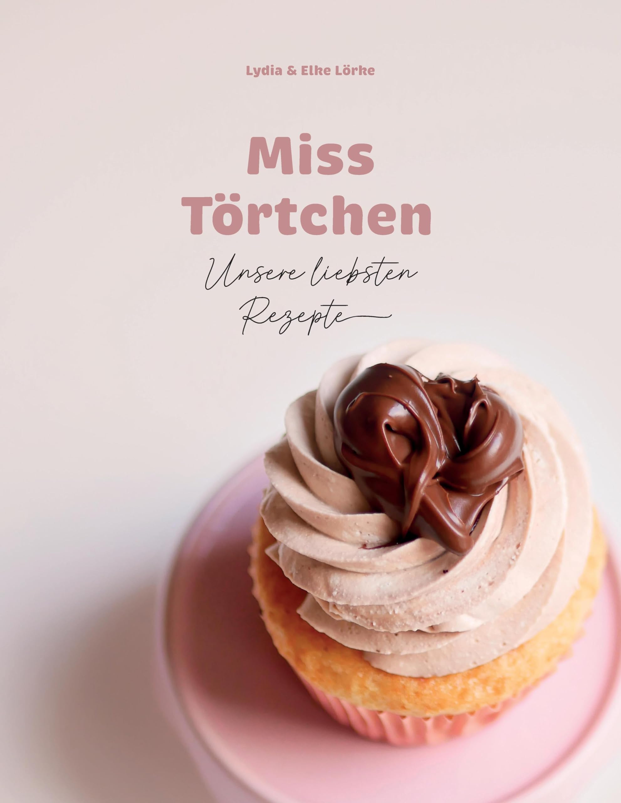 Miss Törtchen: Unsere liebsten Rezepte Leisure, Home & Garden
