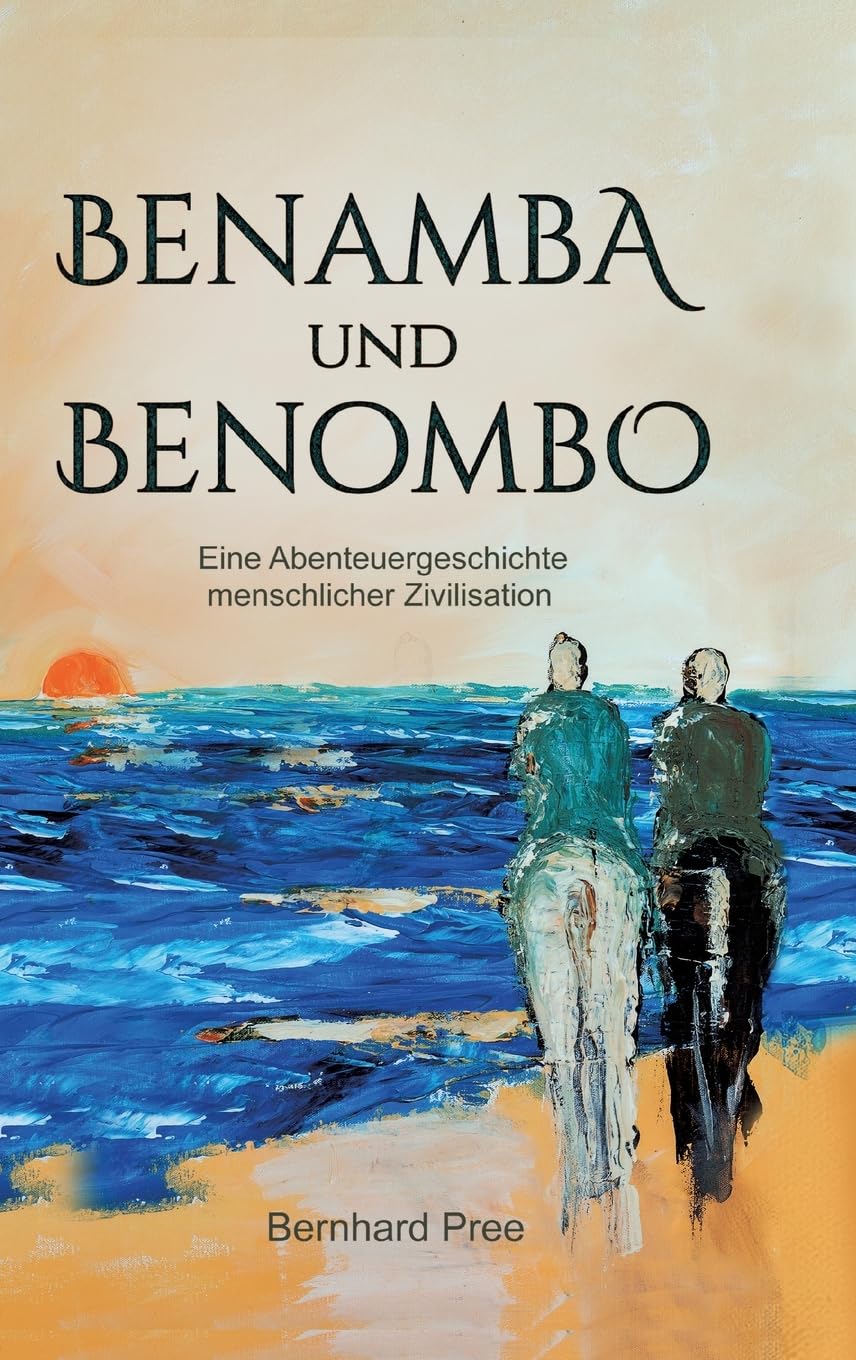 Benamba und Benombo: Eine Abenteuergeschichte menschlicher Zivilisation Action & Adventure