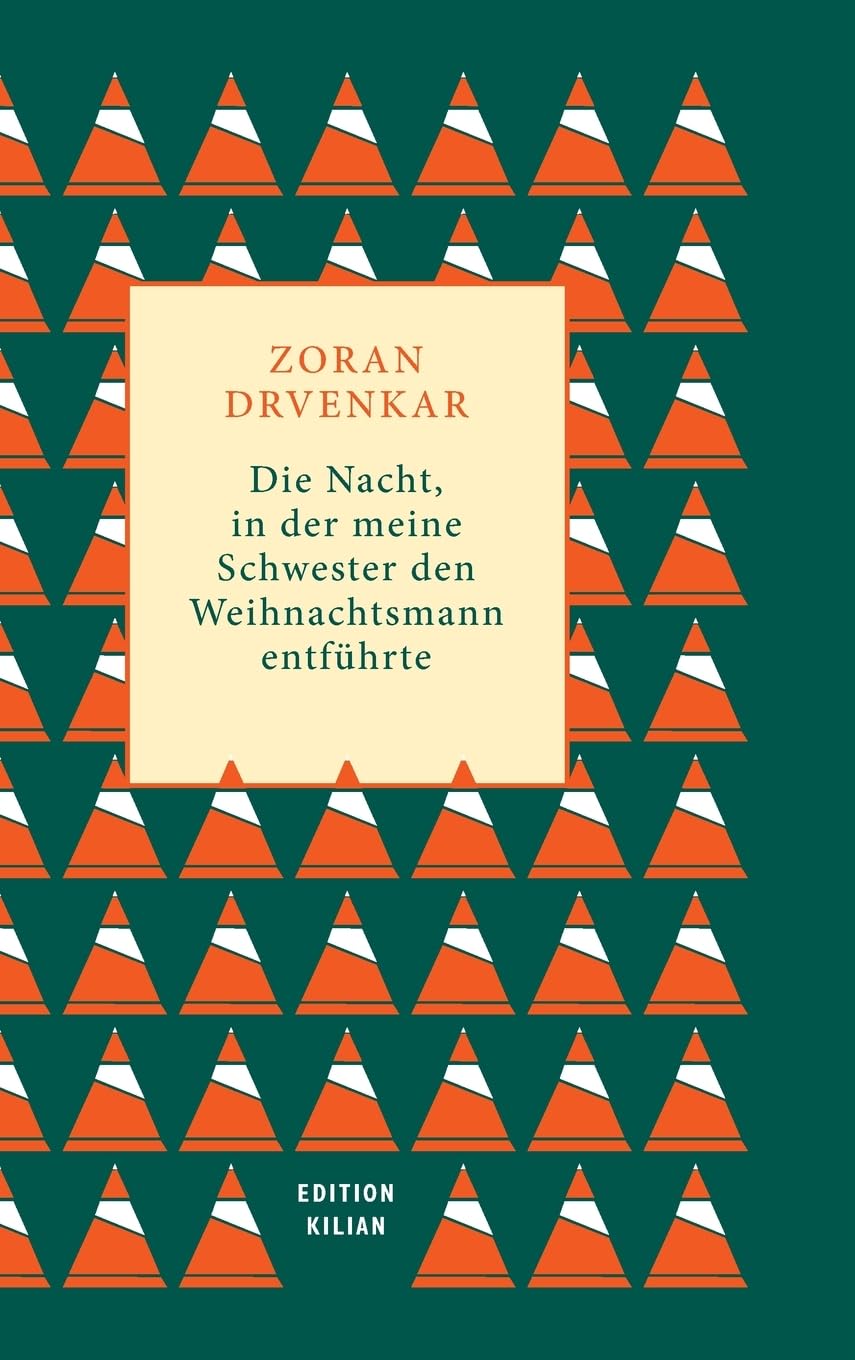 Die Nacht, in der meine Schwester den Weihnachtsmann entführte: Mehr Weihnachten paßt in kein Buch - von 1974-1981, eine Familie, ein Fest und das ... Geschichten und eine Menge Weihnachtsbäume Essays & Short Stories