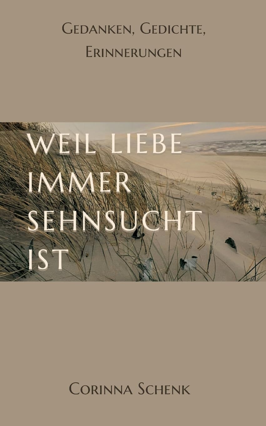 Weil Liebe immer Sehnsucht ist Contemporary literature