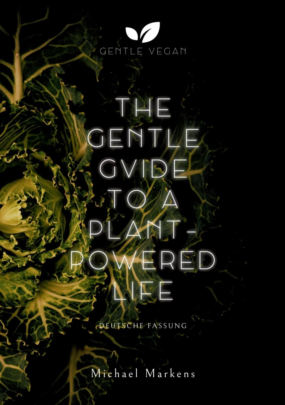 The Gentle Guide to a Plant-Powered Life (Gentle Vegan Guides) Leisure, Home & Garden