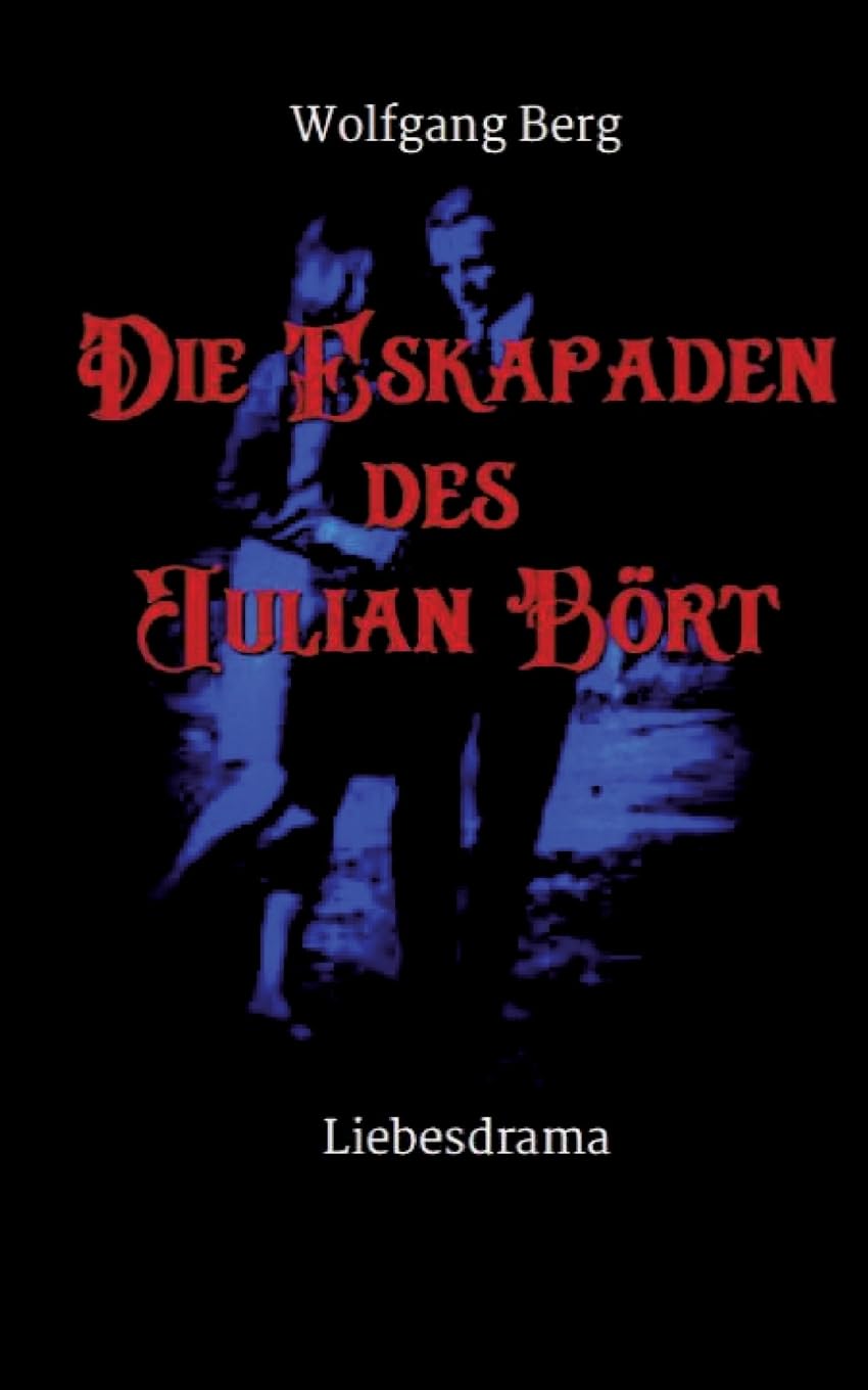 Die Eskapaden des Julian Bört (Geboren, um zu leben) Contemporary literature