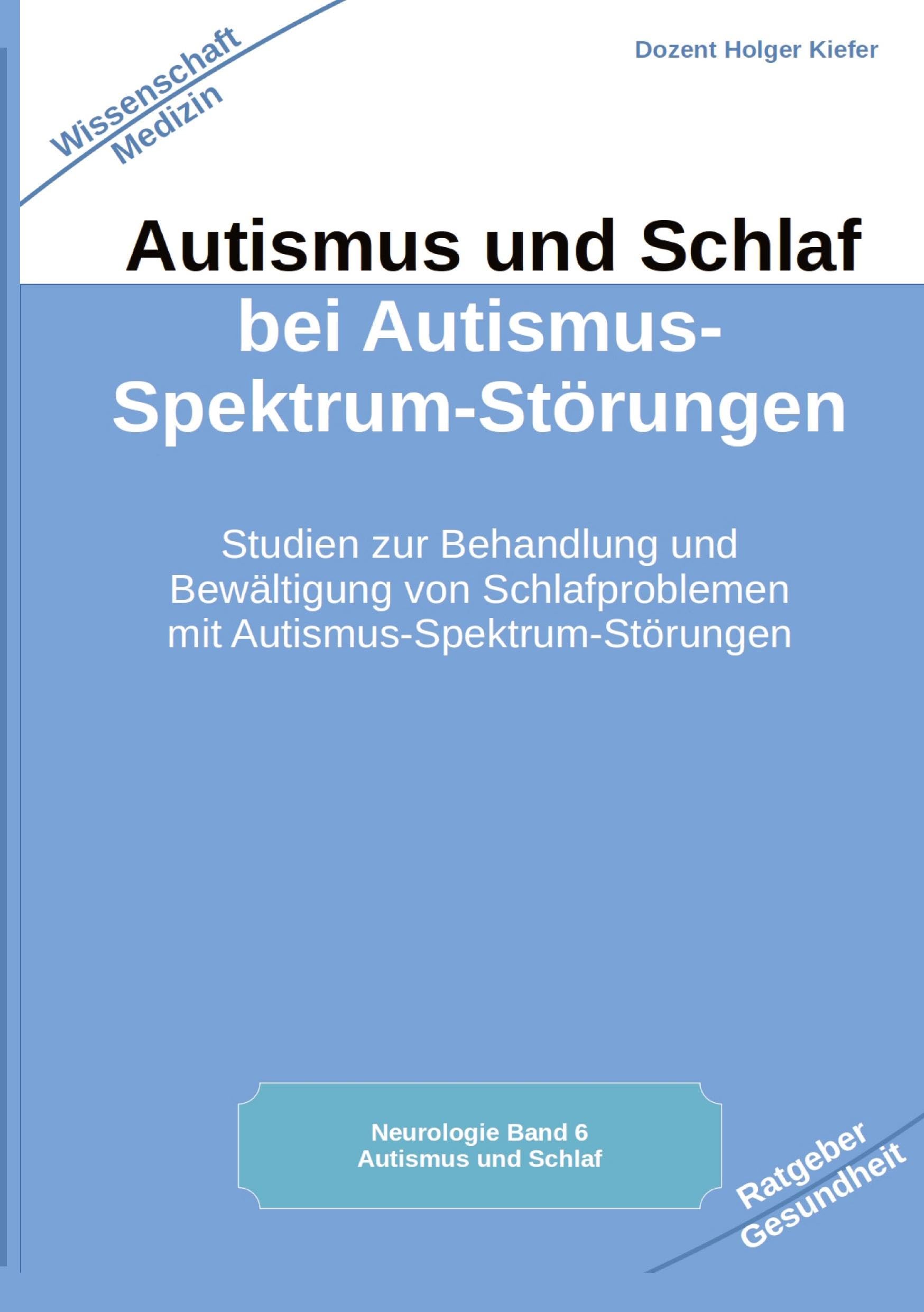 Autismus und Schlaf bei Autismus-Spektrum-Störungen: Studien zur Behandlung und Bewältigung von Schlafproblemen mit Autismus-Spektrum-Störungen Medicine