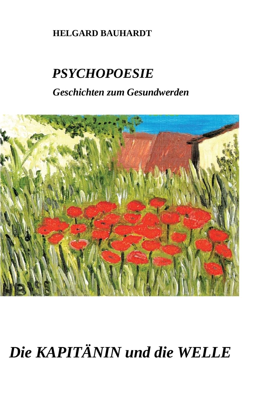 PSYCHOPOESIE Die Kapitänin und die Welle: Geschichten zum Gesundwerden Contemporary literature Books