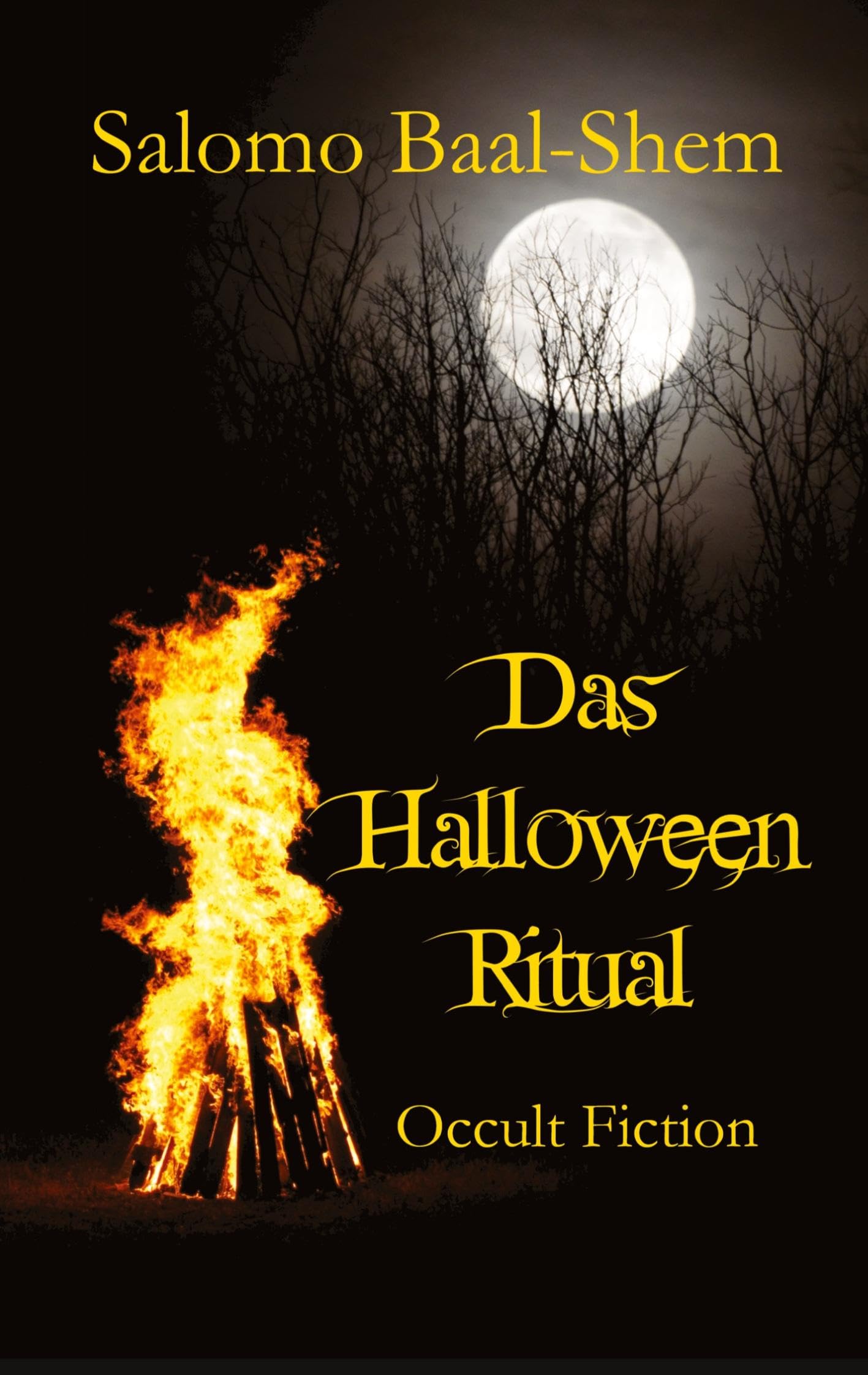 Das Halloween-Ritual: Okkulte Fiktion basierend auf tatsächlichen Praktiken und Erfahrungen in der Magie und den westlichen Mysterien (mit großem Glossar) (Okkulte Kurzgeschichten) Fairy Tales & Legends