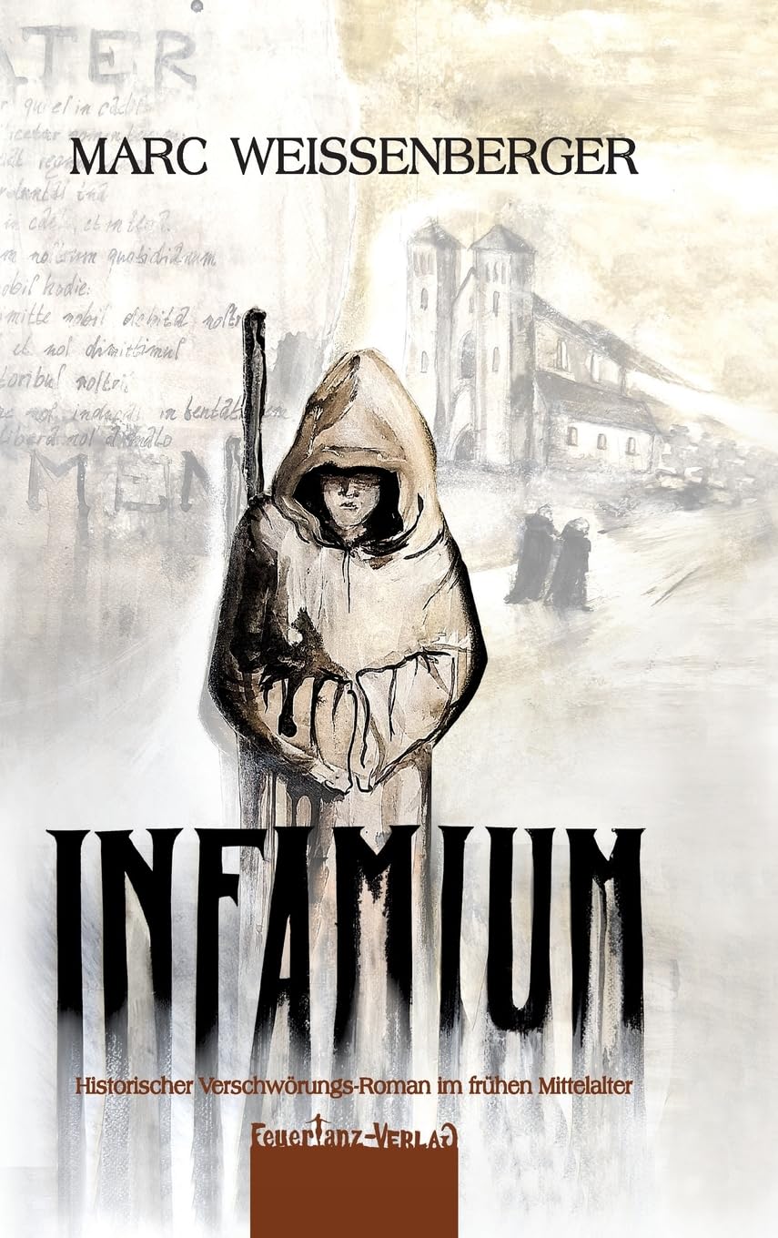 INFAMIUM: Historischer Verschwörungs-Roman im frühen Mittelalter Historical Fiction