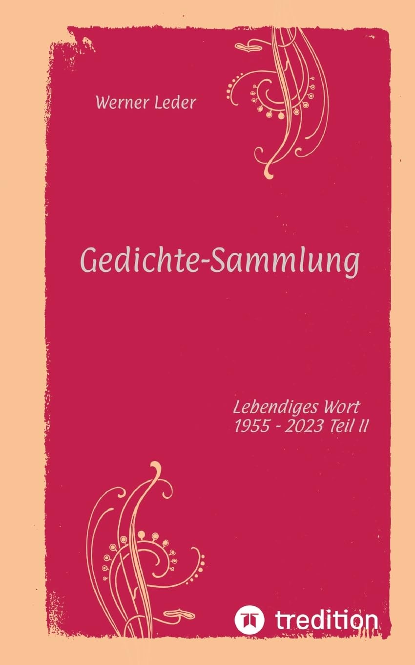 Gedichte-Sammlung / Gereimte spirituelle Gedanken: Lebendiges Wort 1955 - 2023 Teil II Religion & Esotericism
