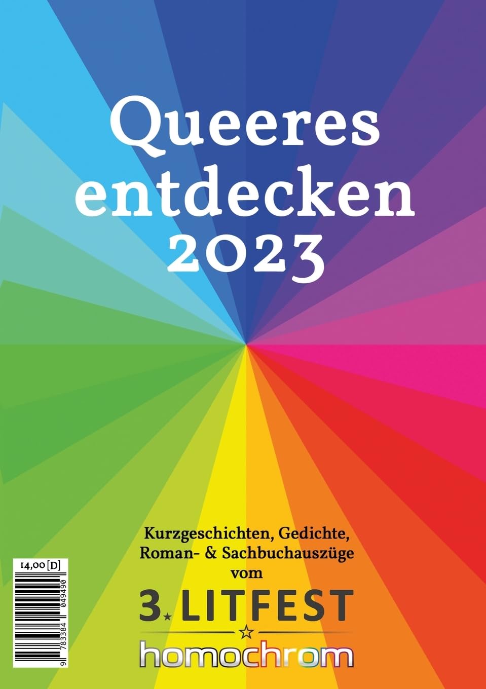 Queeres entdecken 2023: Kurzgeschichten, Gedichte, Roman- & Sachbuchauszüge vom 3. Litfest homochrom LGBTQ+