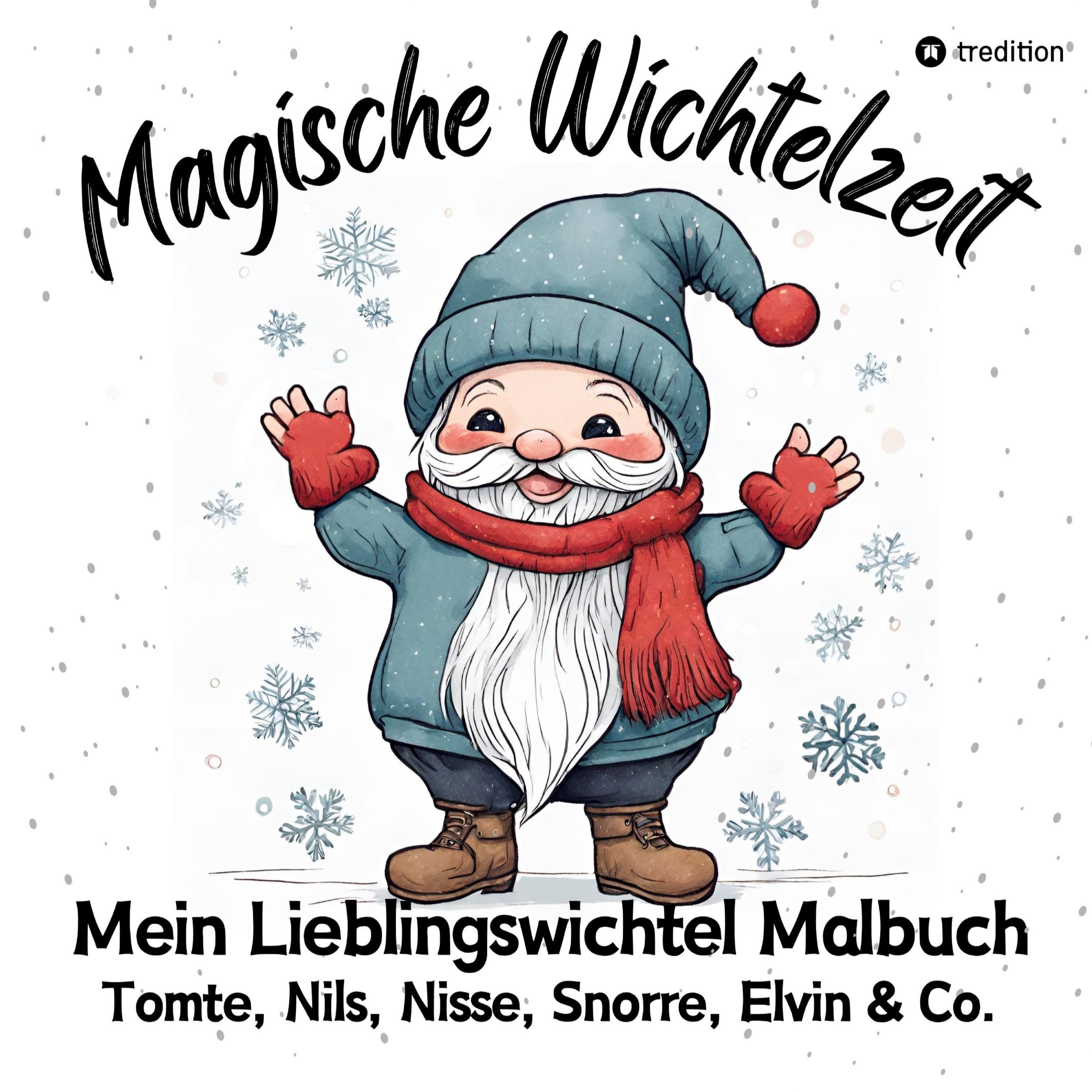 Magische Wichtelzeit Mein Lieblingswichtel Malbuch Tomte, Nils, Nisse, Snorre, Elvin & Co. Süße Wichtel Ausmalbilder Weihnachtswichtel Der Wichtel zieht ein Kinder Wichtelbuch Lifestyle