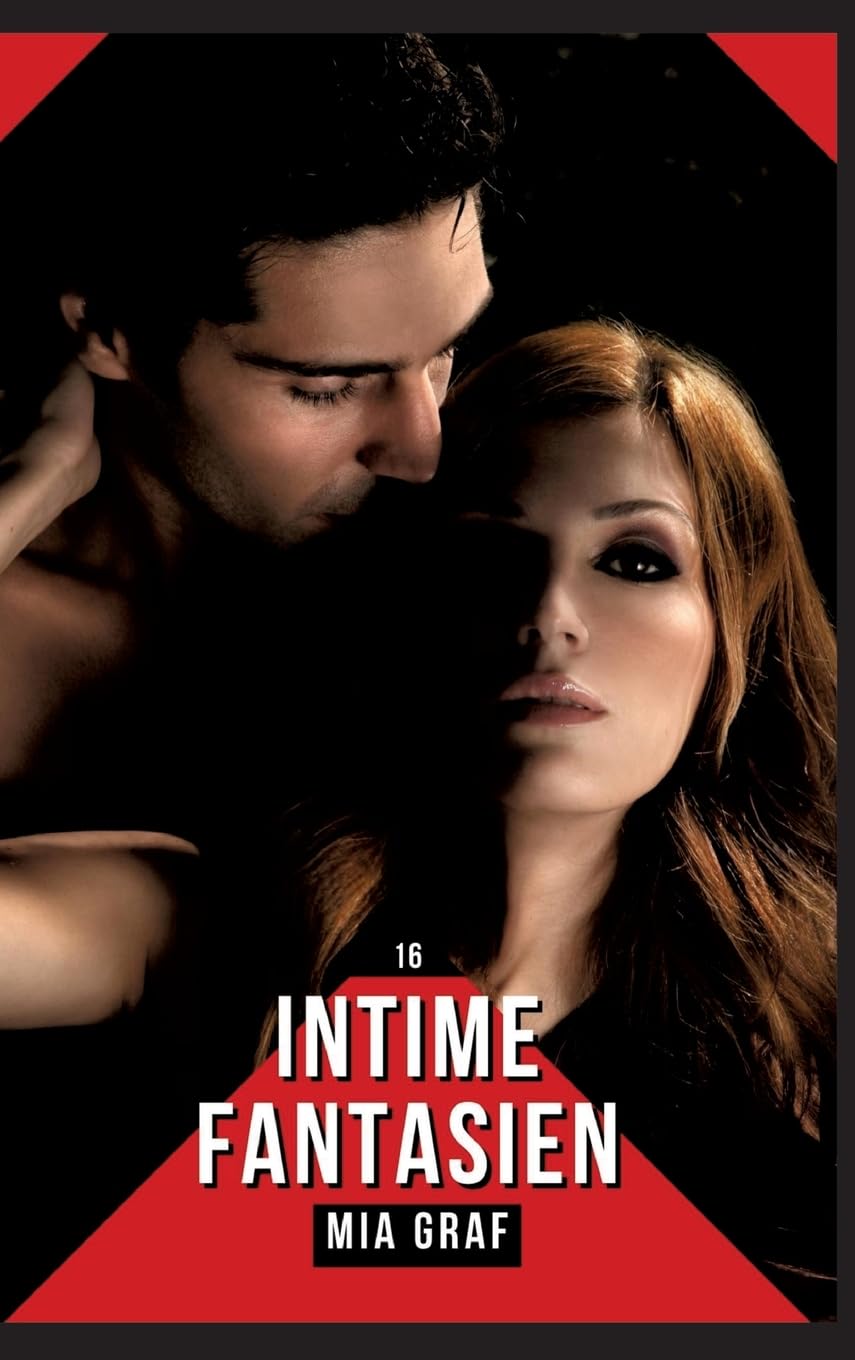 Intime Fantasien: Verbotene Erotikgeschichten mit explizitem Sex für Erwachsene (Bündel von expliziten, schmutzigen und perversen ... für prickelnde, unzensierte Momente.) Essays & Short Stories