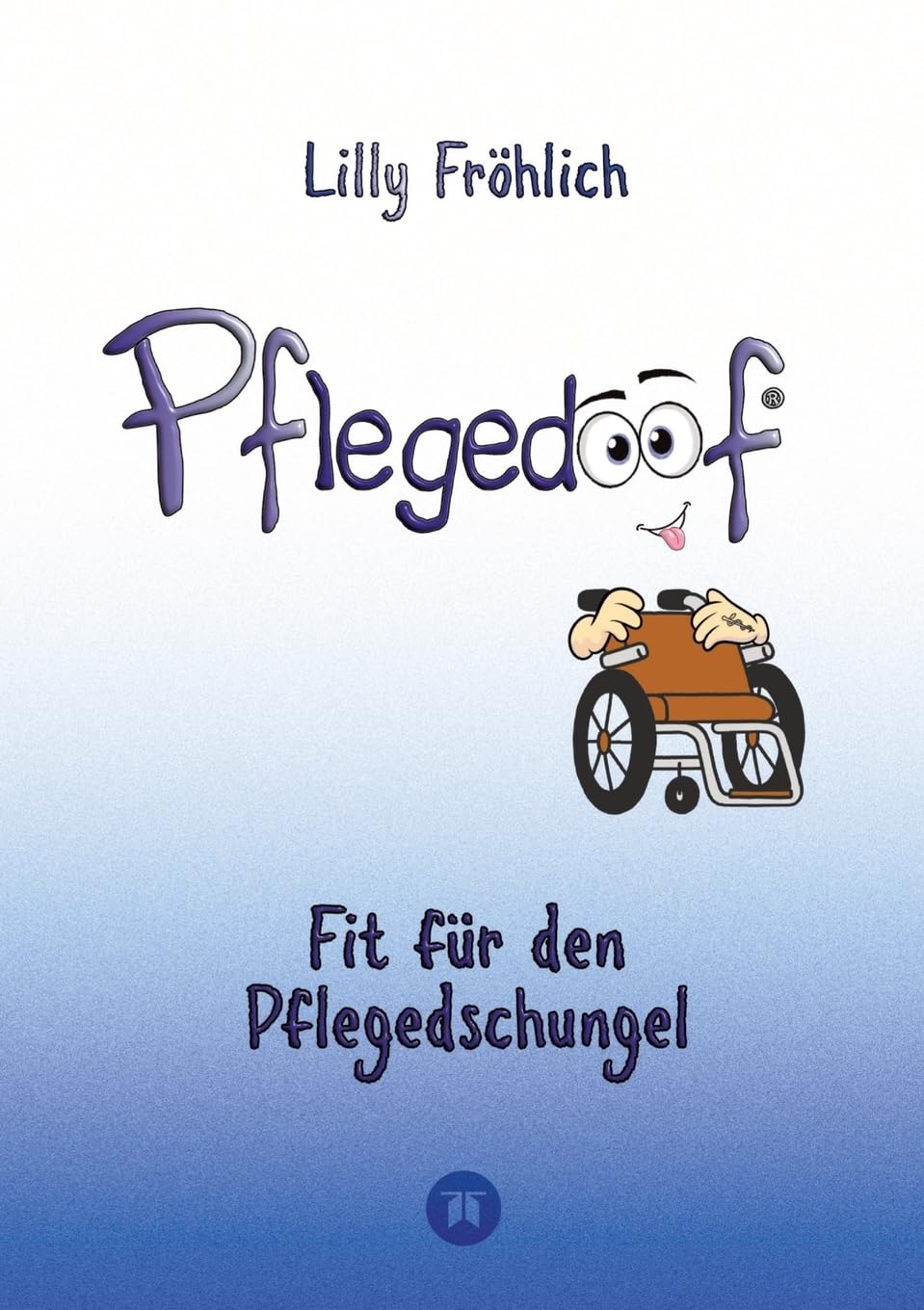Pflegedoof - Der liebevolle Ratgeber für Angehörige: Pflegegrad beantragen, Pflegegeld sichern, Beruf & Pflege vereinbaren, Pflegedienst & Heim finden Health, Nutrition & Fitness