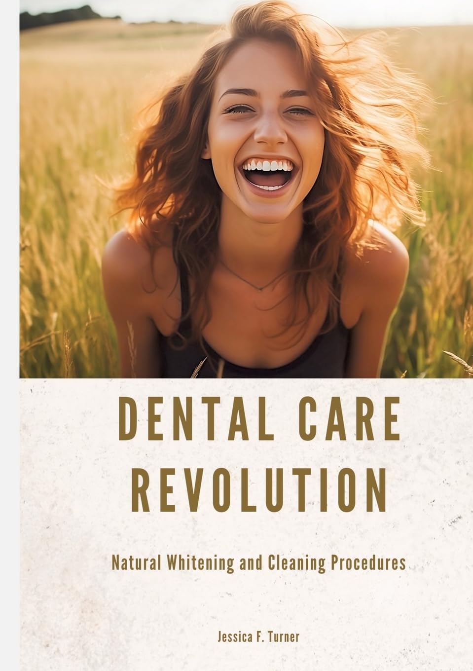 Dental Care Revolution: Natural Whitening and Cleaning Procedures book