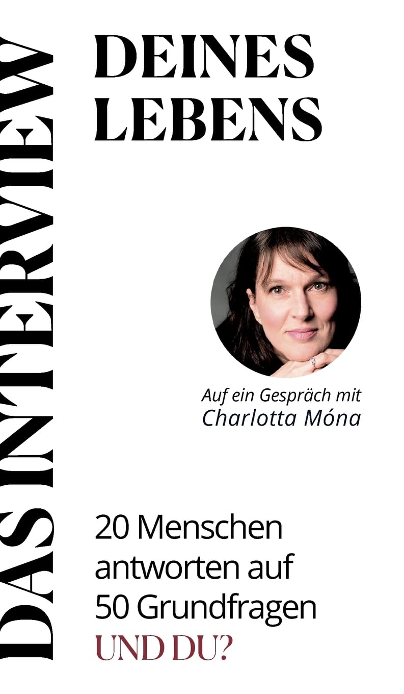 DAS INTERVIEW deines Lebens: 20 Menschen antworten auf 50 Grundfragen. UND DU? Contemporary literature