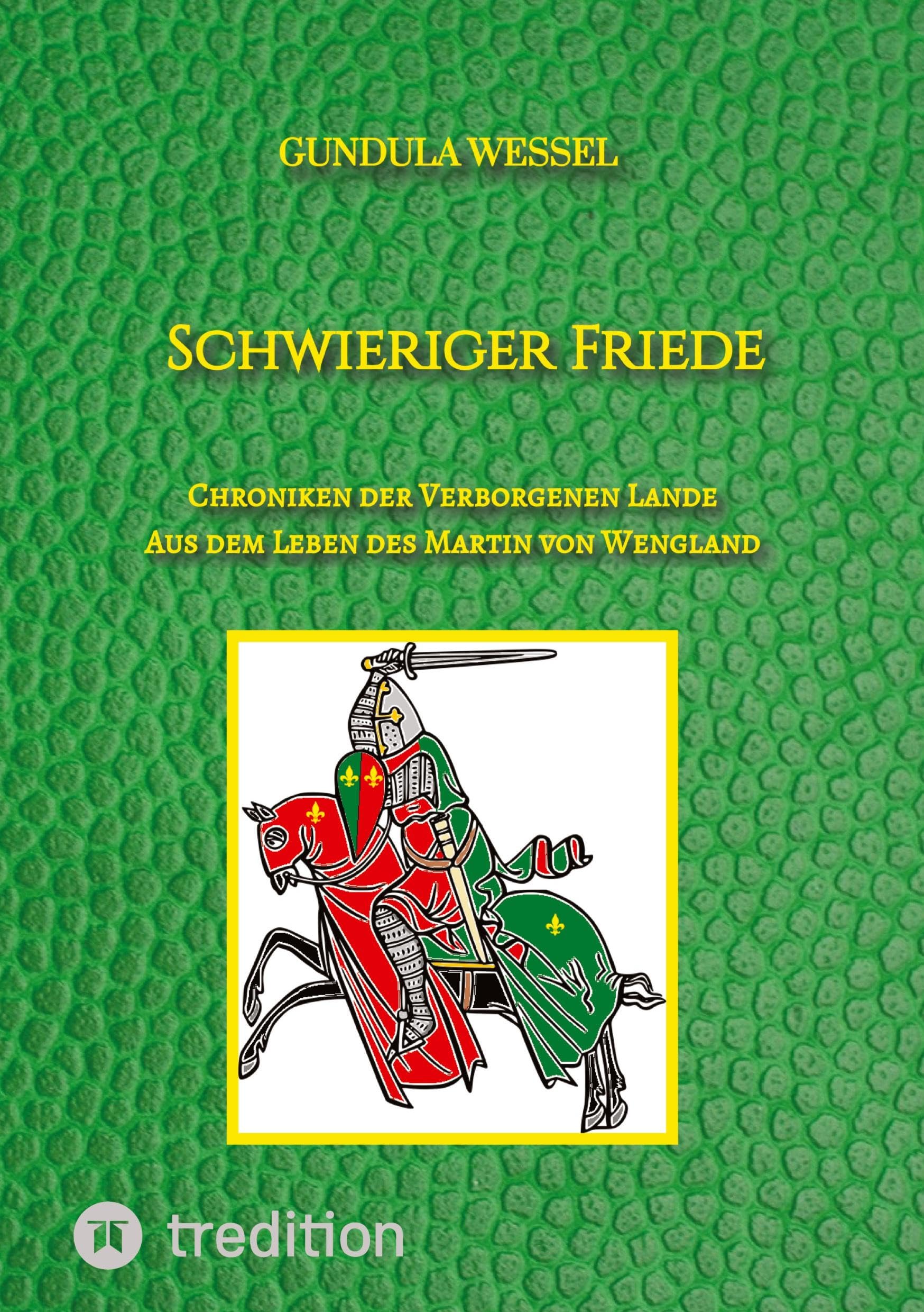 Schwieriger Friede: Chroniken der Verborgenen Lande - Aus dem Leben des Martin von Wengland (Chroniken der Verborgenen Lande: Geschichte des Königreichs Wengland) Historical Fiction