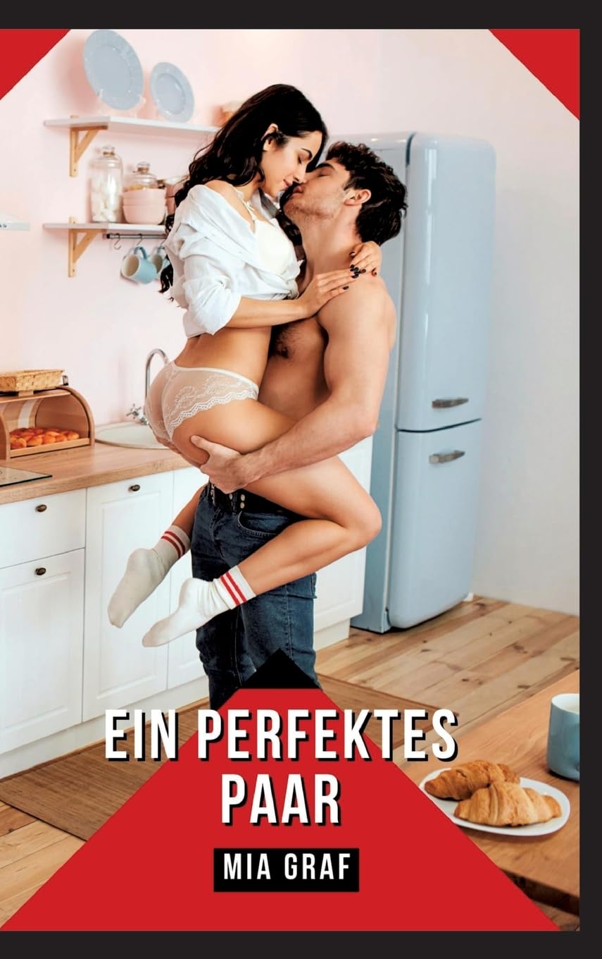 Ein perfektes Paar: Verbotene Erotikgeschichten mit explizitem Sex für Erwachsene (Bündel von expliziten, schmutzigen und perversen ... für prickelnde, unzensierte Momente.) Essays & Short Stories