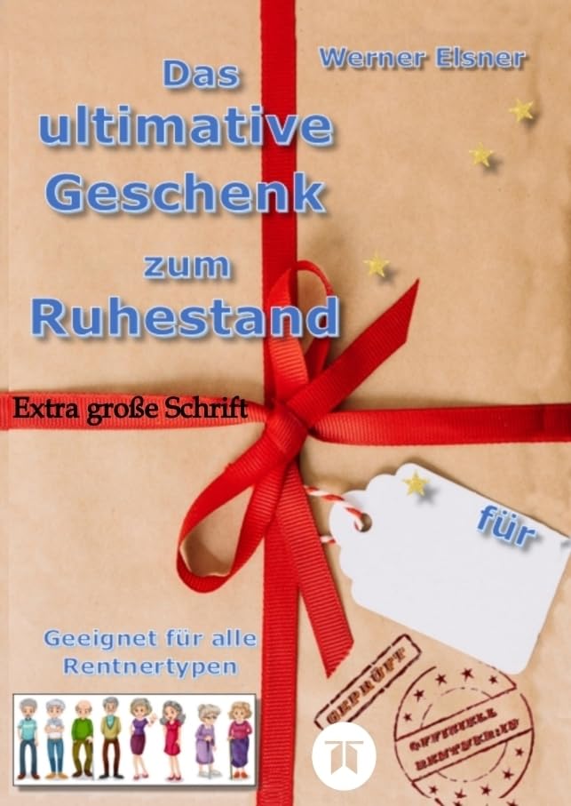 Das ultimative Geschenk zum Ruhestand: Das große Geschenk zum Ruhestand im Softcover-Format 17 * 24 cm mit 40 Farbseiten und extra großer Schrift Humour & Satire