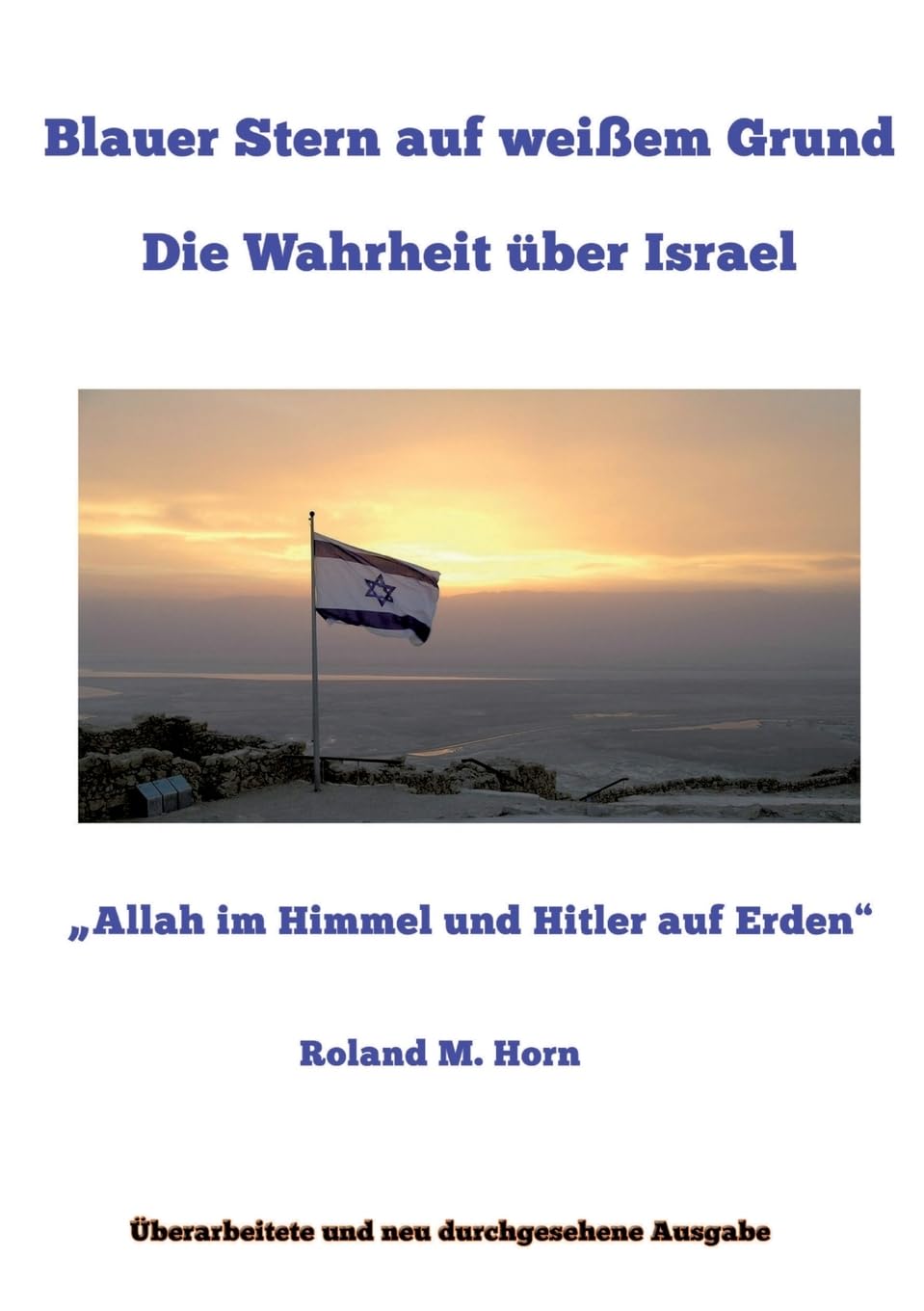 Blauer Stern auf weißem Grund: Die Wahrheit über Israel: "Allah im Himmel und Hitler auf Erden" Social Sciences
