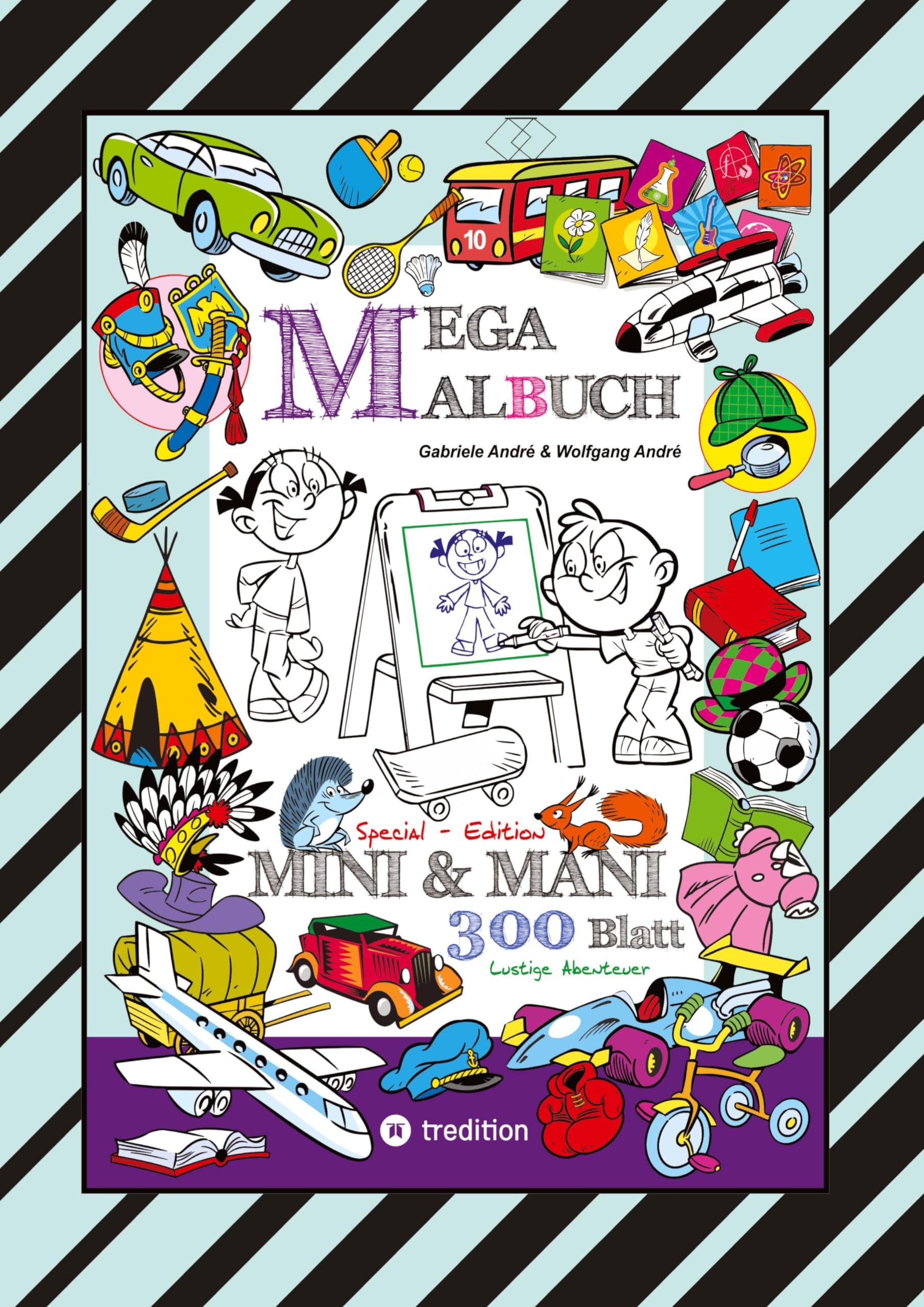 MEGA MALBUCH - SPECIAL EDTITON - 300 SEITEN MIT LUSTIGEN MOTIVEN - ABENTEUER MIT MINI & MANI - SPANNENDE THEMEN Cartoons