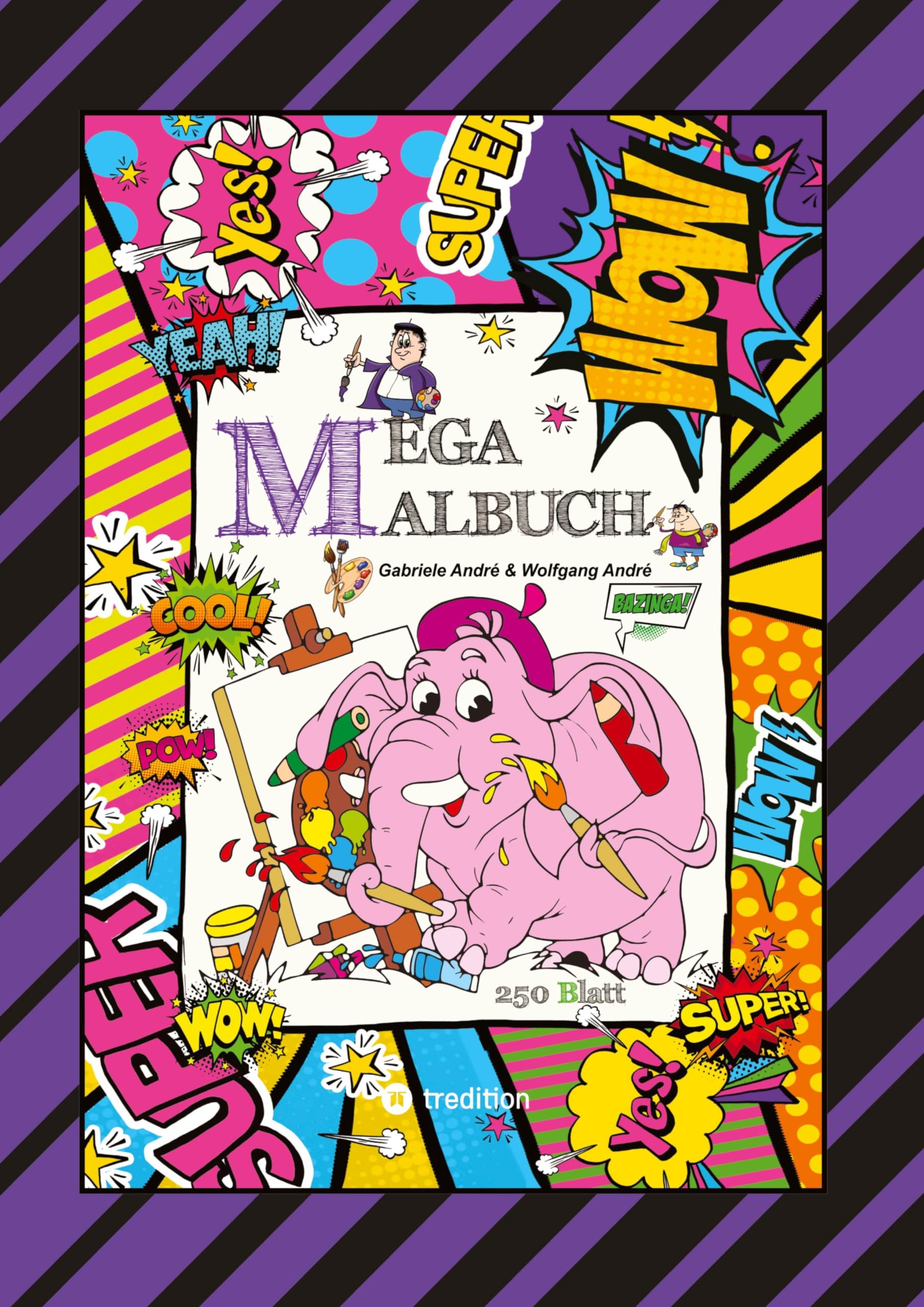 XXL - MEGA MALBUCH - 250 TOLLE AUSMALMOTIVE - KUNTERBUNTE THEMENWELTEN - LUSTIGE FIGUREN - SCHÖNE BILDER Humour & Satire