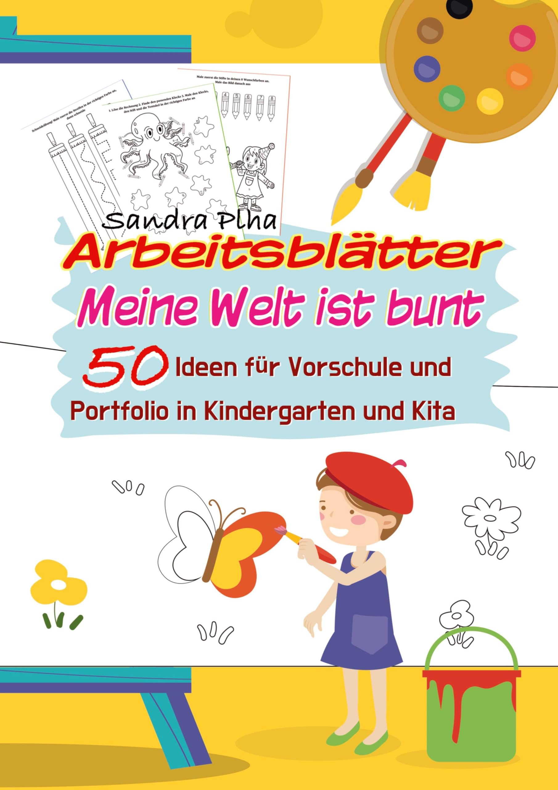 KitaFix-Kreativ: Arbeitsblätter Meine Welt ist bunt (50 Ideen für Vorschule und Portfolio in Kindergarten und Kita) Law