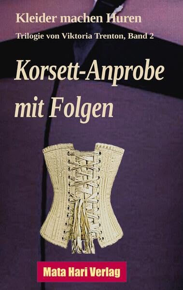 Korsett-Anprobe mit Folgen: Kleider machen Huren – Trilogie, Band 2 Contemporary literature