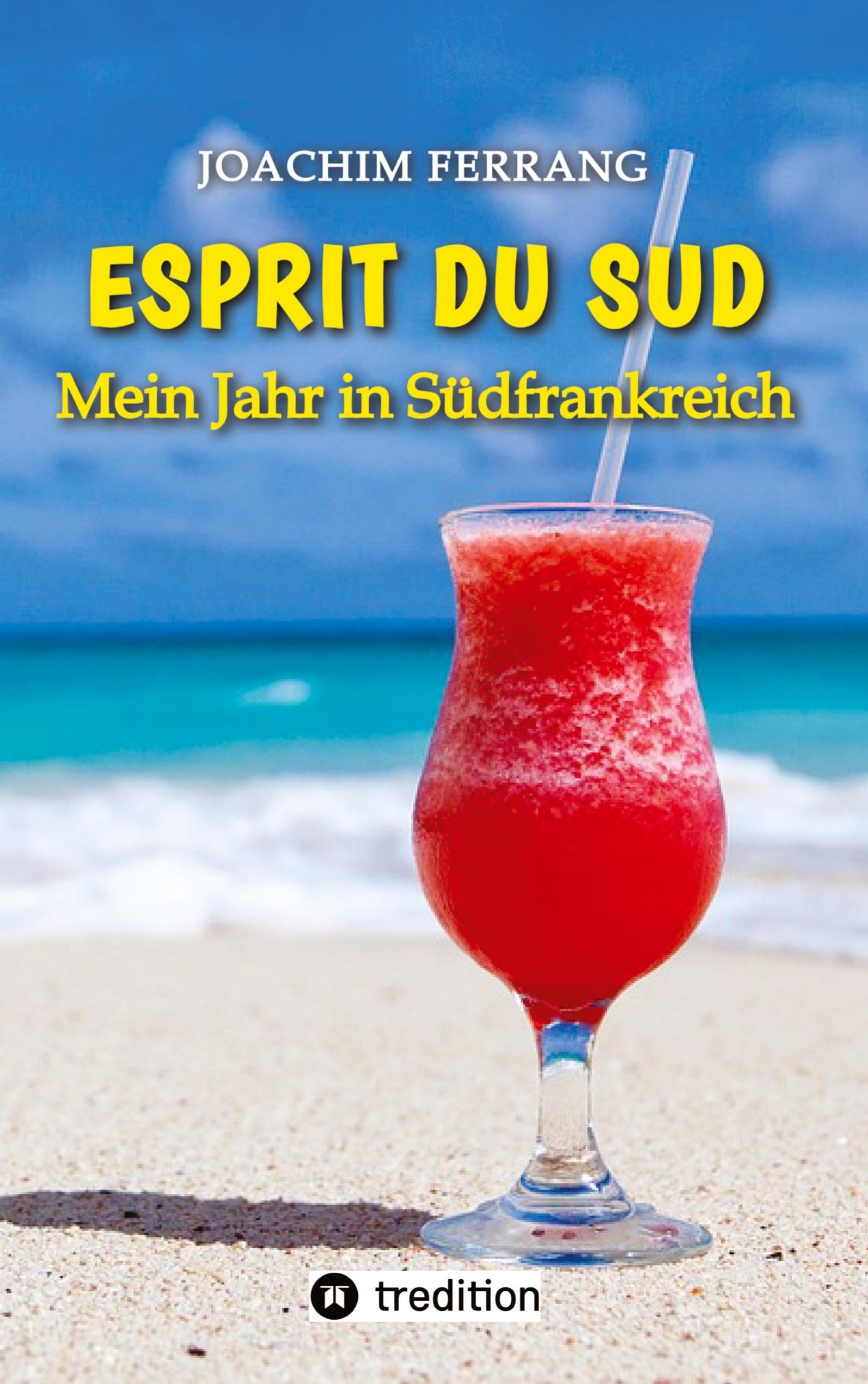 ESPRIT DU SUD - Mein Jahr in Südfrankreich. In diesem Buch entführt der deutsch-französisch stämmige Autor die Leser auf eine faszinierende Reise nach Südfrankreich. Classics