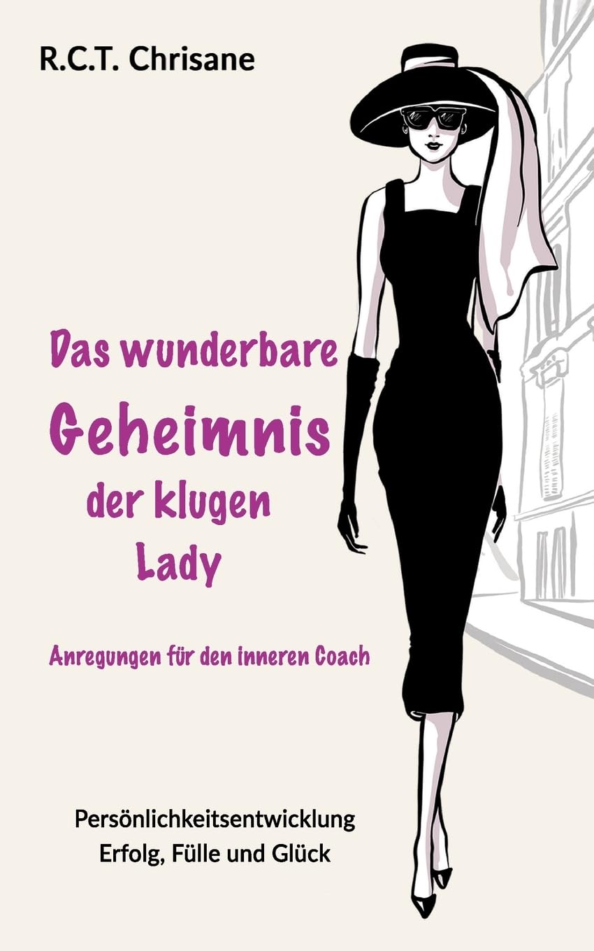 Das wunderbare Geheimnis der klugen Lady: Anregungen für den inneren Coach Philosophy