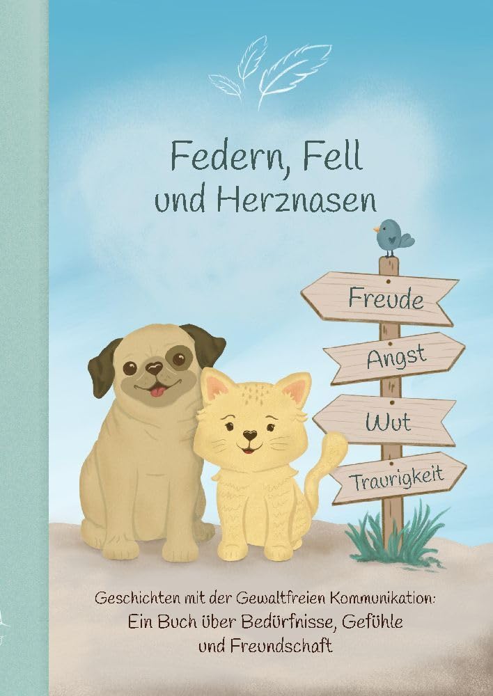 Federn, Fell und Herznasen: Tierische Geschichten mit der Gewaltfreien Kommunikation Psychology