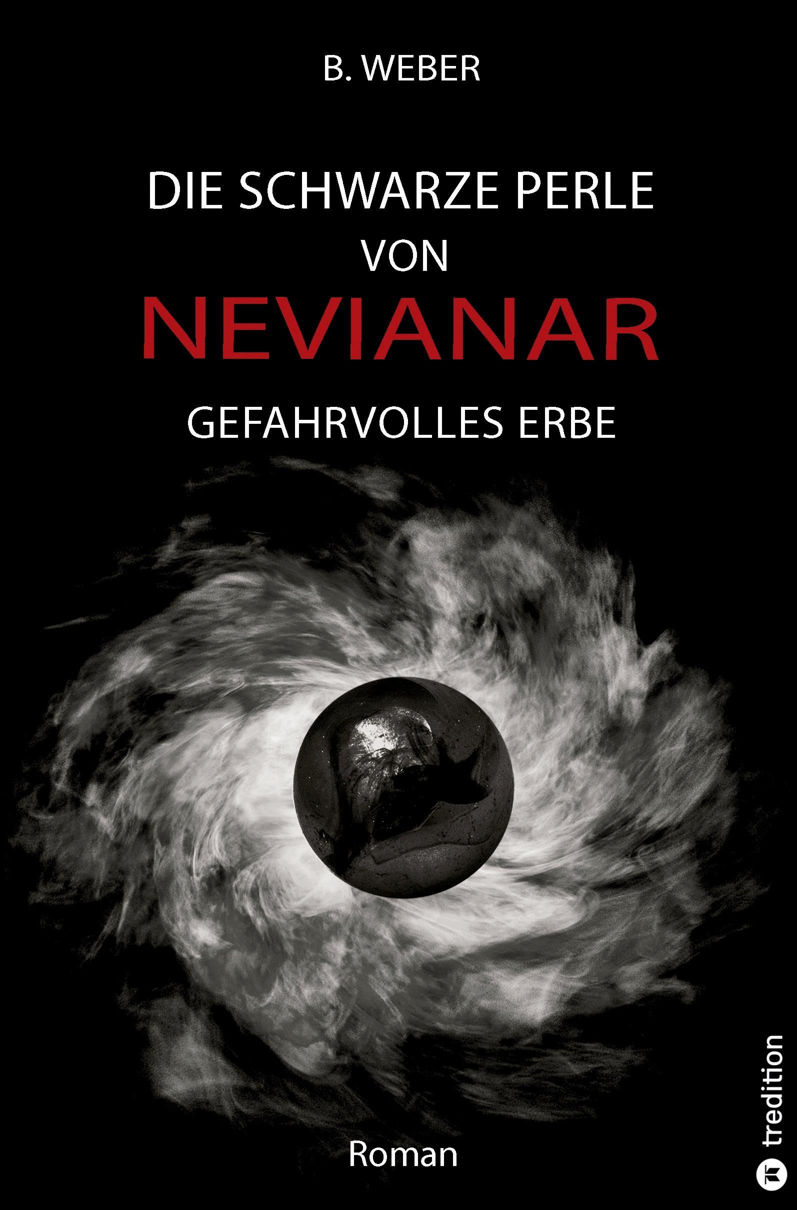DIE SCHWARZE PERLE VON NEVIANAR - Eine spannend erzählte Heldenreise als Fantasy-Roman mit überraschenden Wendungen: GEFAHRVOLLES ERBE - Die ... dem Schwert gegen Diener einer dunklen Macht Contemporary literature Books