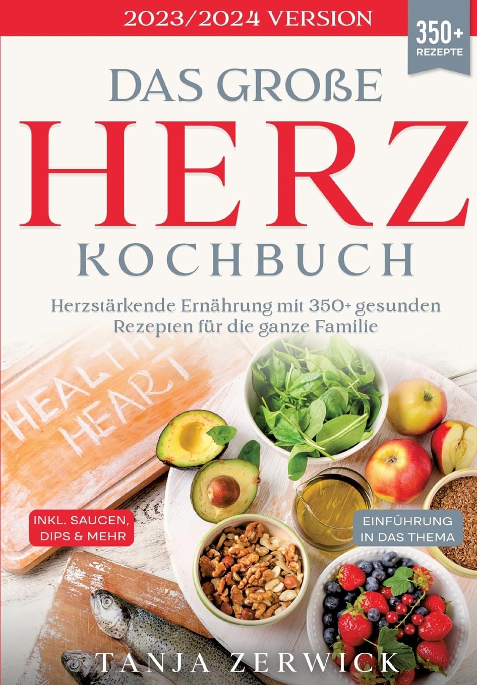Das große Herz Kochbuch: Herzstärkende Ernährung mit 350+ gesunden Rezepten für die ganze Familie Leisure, Home & Garden
