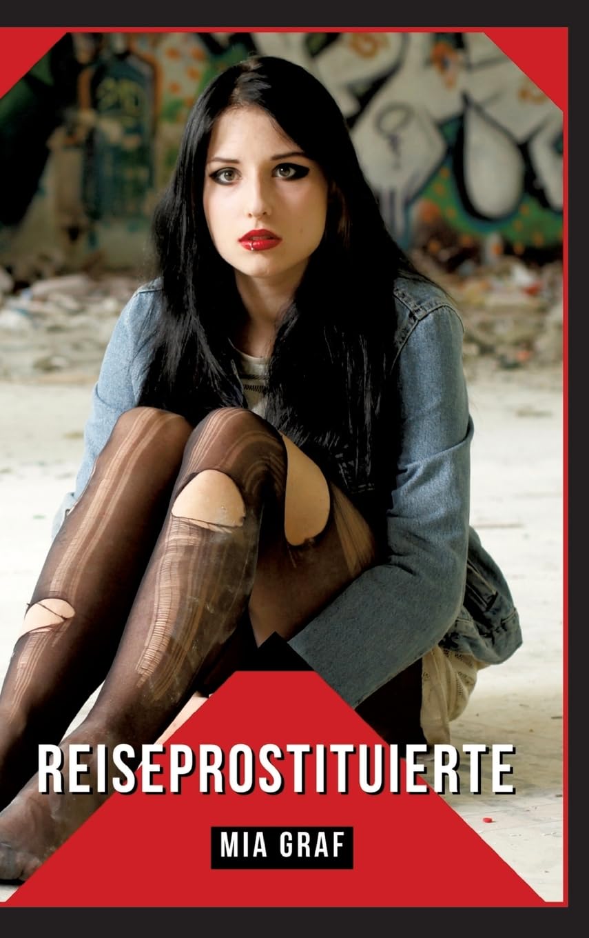 Reiseprostituierte: Verbotene Erotikgeschichten mit explizitem Sex für Erwachsene (Bündel von expliziten, schmutzigen und perversen ... für prickelnde, unzensierte Momente.) Essays & Short Stories