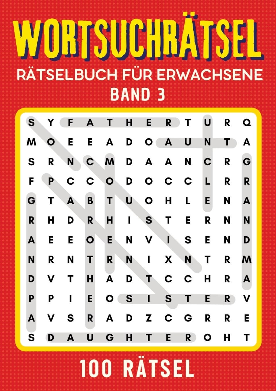 Wortsuchrätsel Rätselbuch für erwachsene - Band 3: Großdruck Wortsuchrätsel Rätselbuch für Senioren, Erwachsene, Rentner, Mama, Papa, Opa, Oma, Männer ... für Senioren (Wortsuchrätsel mit ISAM) Leisure & Fun