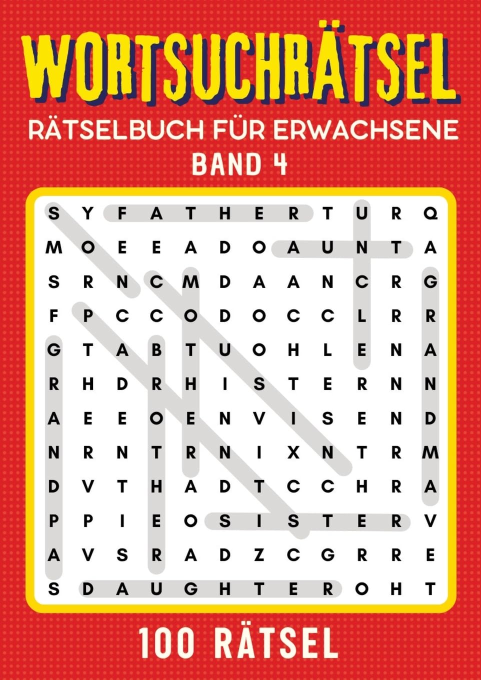 Wortsuchrätsel Rätselbuch für erwachsene - Band 4: Großdruck Wortsuchrätsel Rätselbuch für Senioren, Erwachsene, Rentner, Mama, Papa, Opa, Oma, Männer ... für Senioren (Wortsuchrätsel mit ISAM) Leisure & Fun