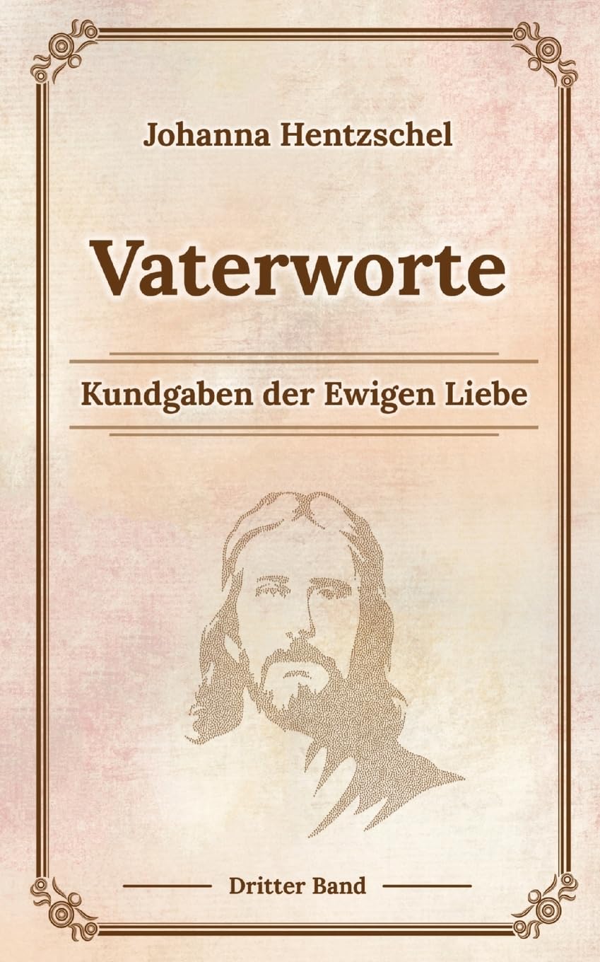 Vaterworte Bd. 3: Kundgaben der Ewigen Liebe Religion & Esotericism