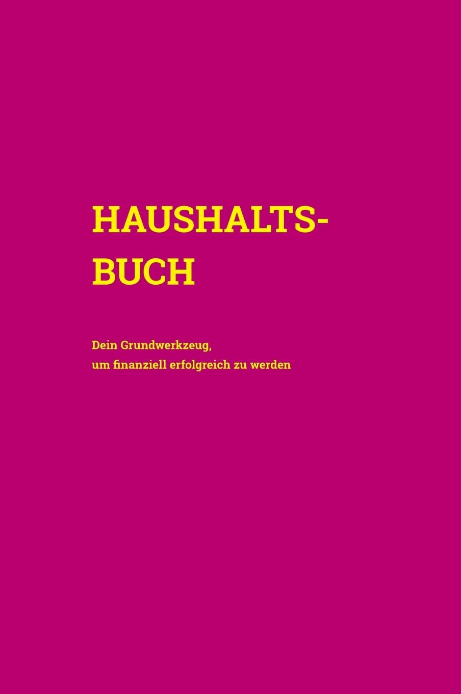 Haushaltsbuch: Dein Grundwerkzeug, um finanziell erfolgreich zu werden (Cover Pink) Law