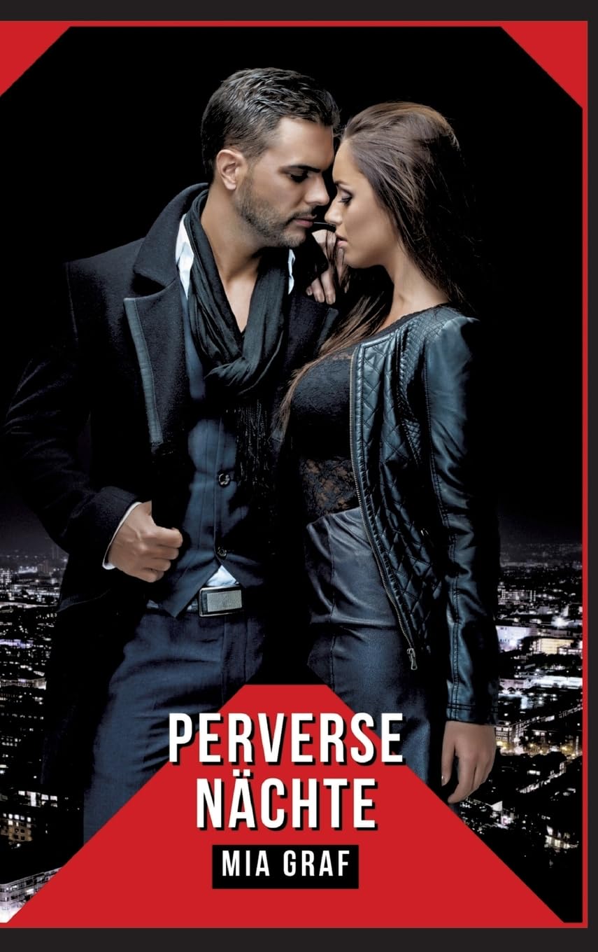 Perverse Nächte: Verbotene Erotikgeschichten mit explizitem Sex für Erwachsene (Bündel von expliziten, schmutzigen und perversen ... für prickelnde, unzensierte Momente.) Essays & Short Stories