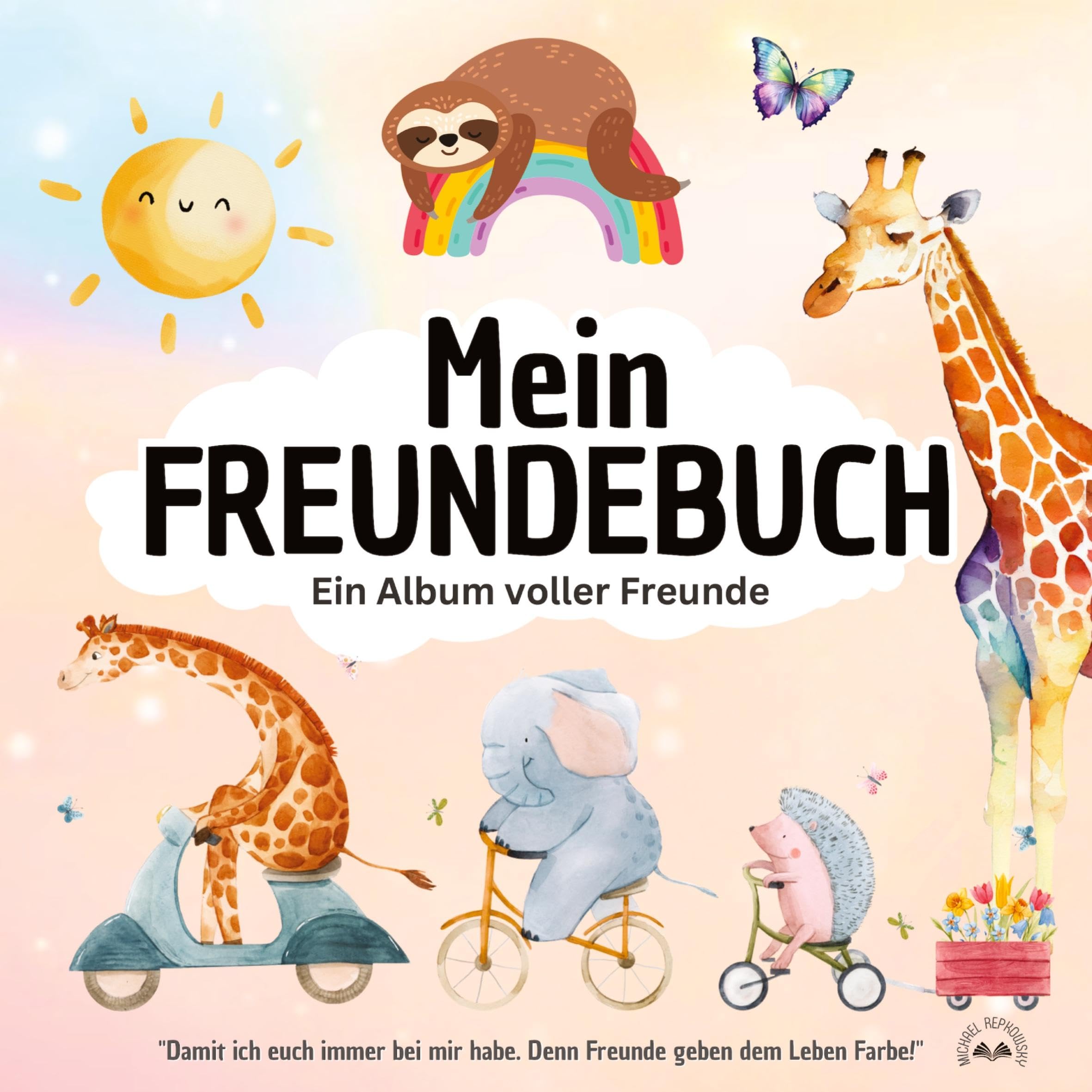Mein FREUNDEBUCH - Ein Album voller Freunde! "Damit ich euch immer bei mir habe. Denn Freunde geben dem Leben Farbe!" Education & Training