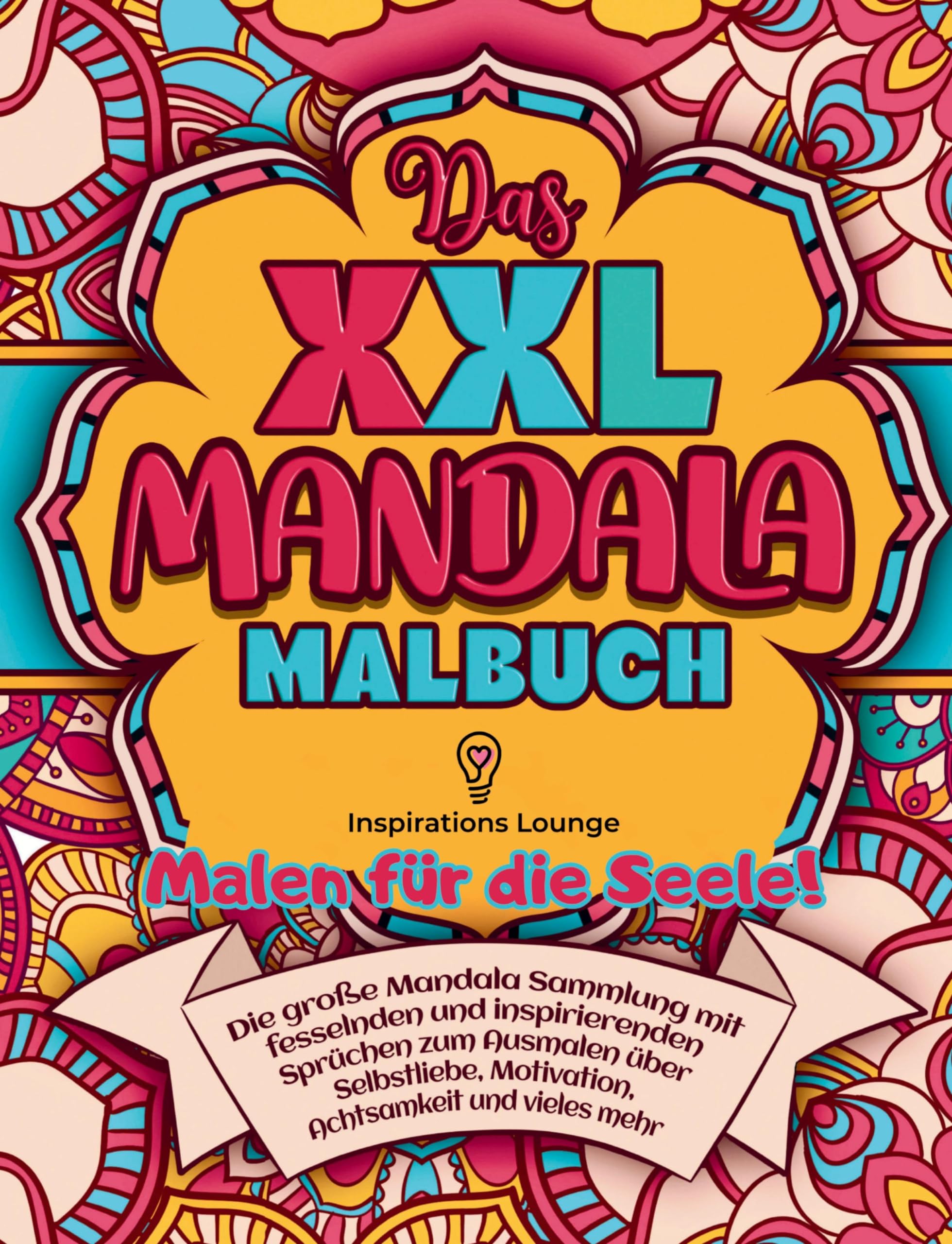 XXL MANDALA Malbuch: Inspiration & Selbstliebe Lifestyle