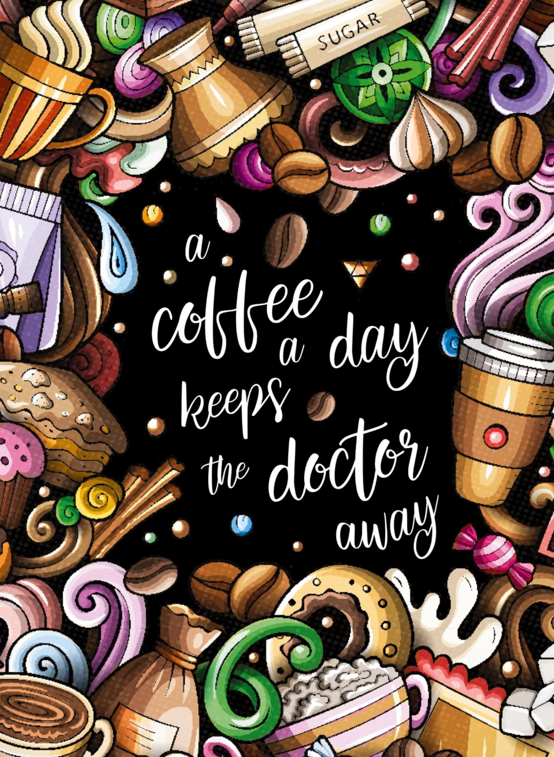 "A coffee a day keeps the doctor away" - Das große Kaffee - Malbuch für Frauen. Business, Finance & Career