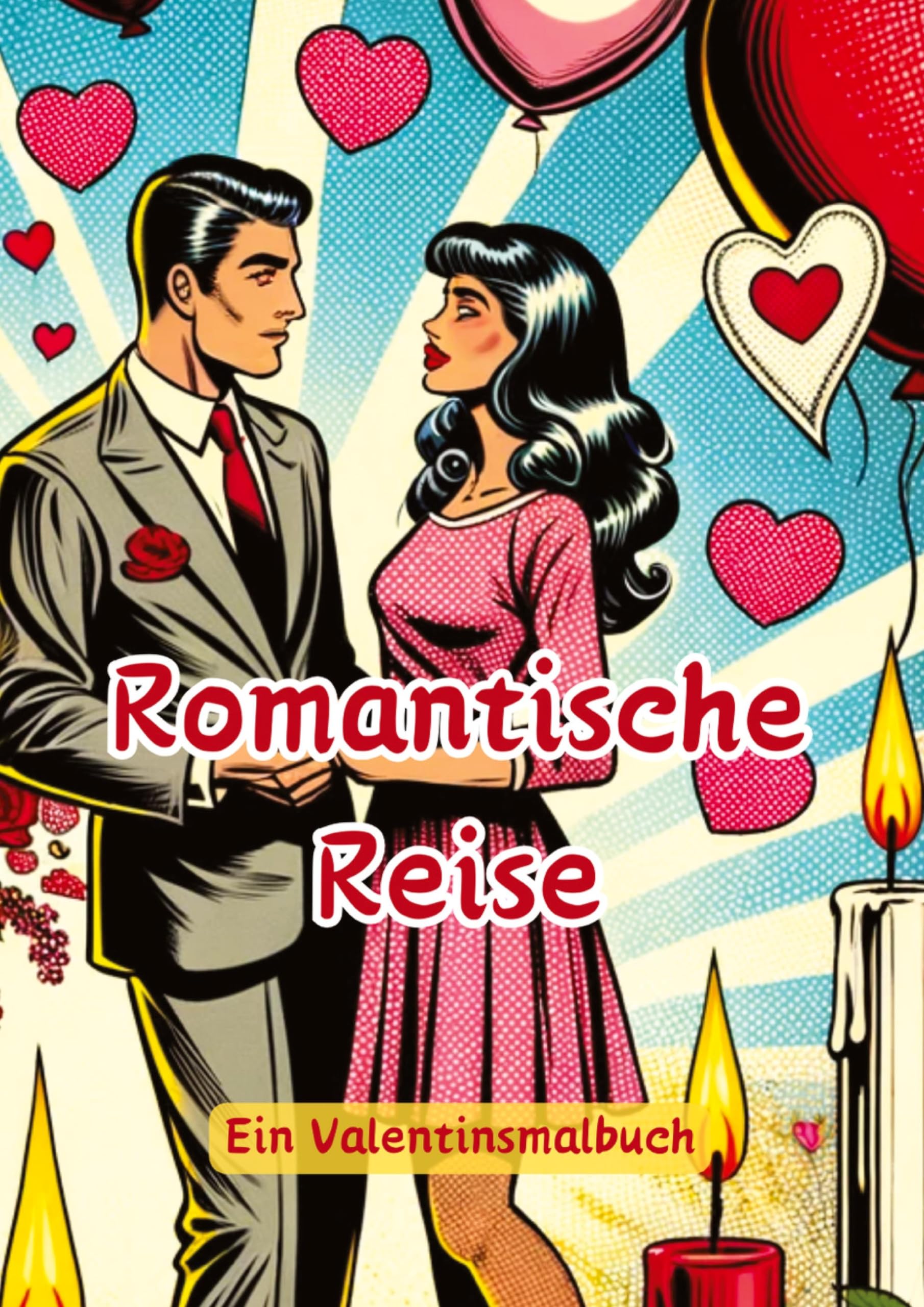 Romantische Reise: Ein Valentinsmalbuch Hobbies & Crafts