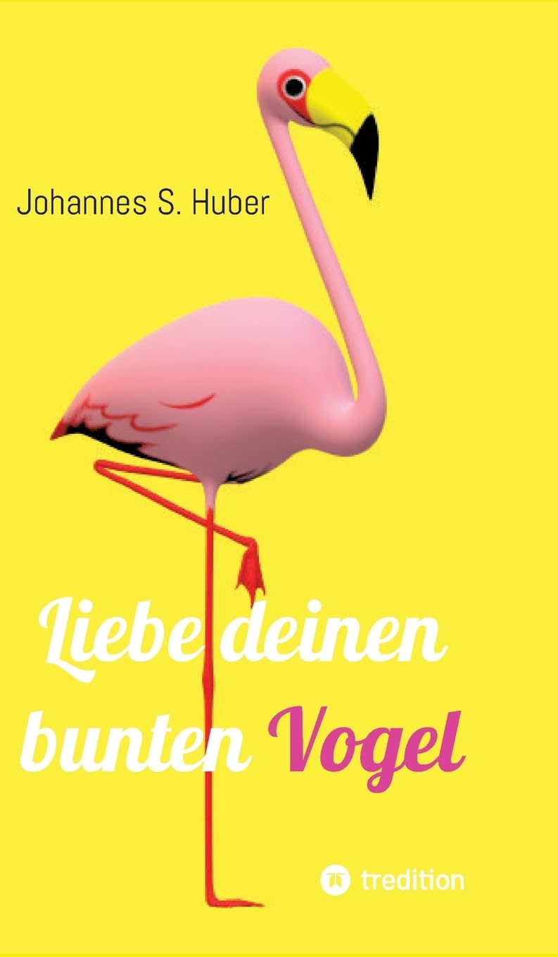 Liebe deinen bunten Vogel Poetry