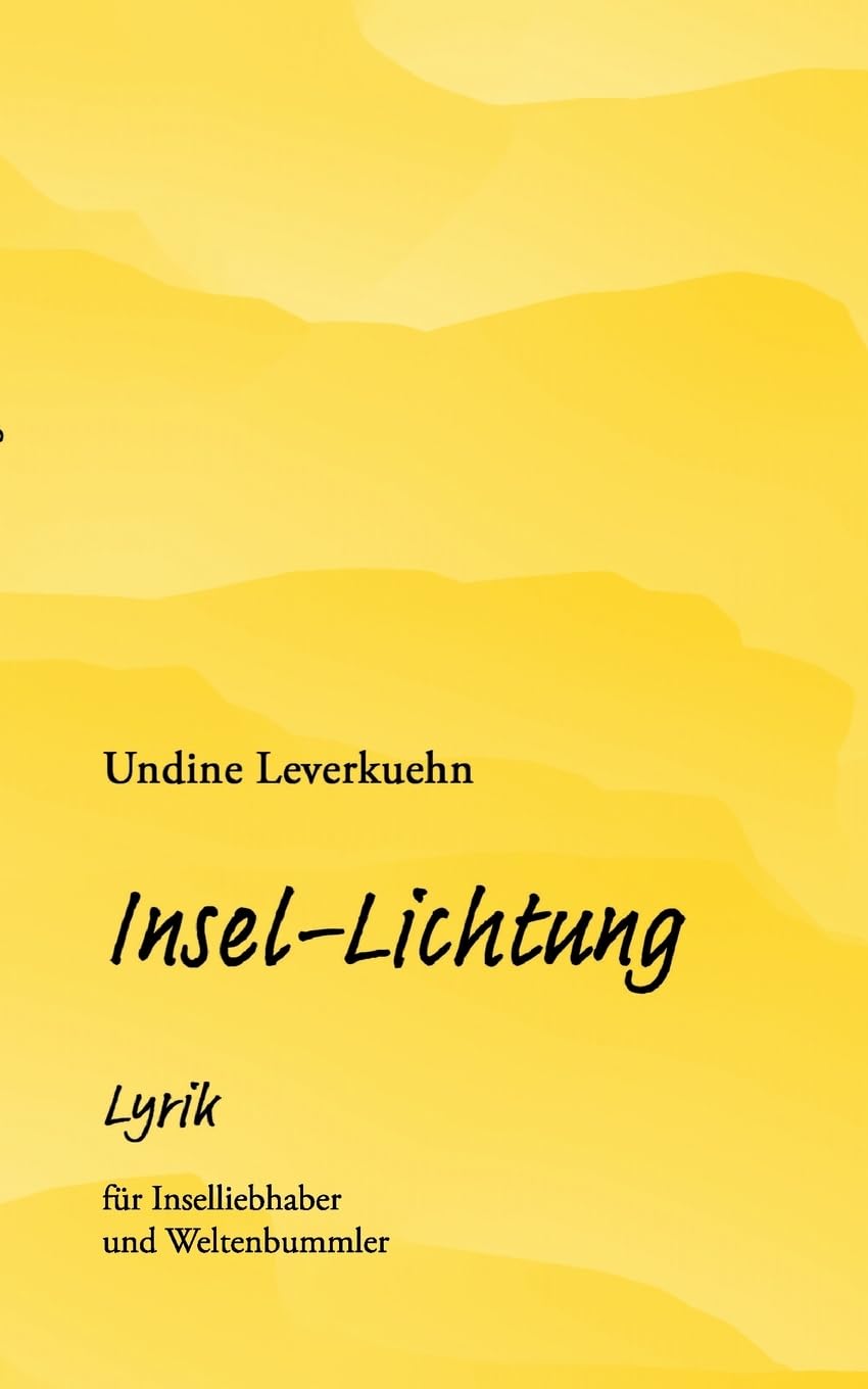 Insel-Lichtung: Lyrik für Inselliebhaber und Weltenbummler Classics